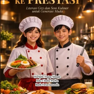 Dari Piring ke Prestasi: Literasi Gizi dan Seni Kuliner untuk Generasi Muda