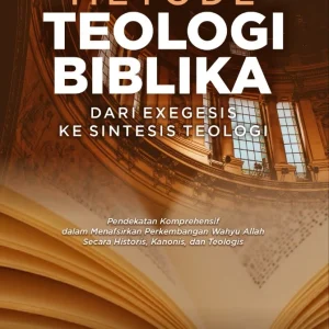 Metode Teologi Biblika: Dari Exegesis ke Sintesis Teologi