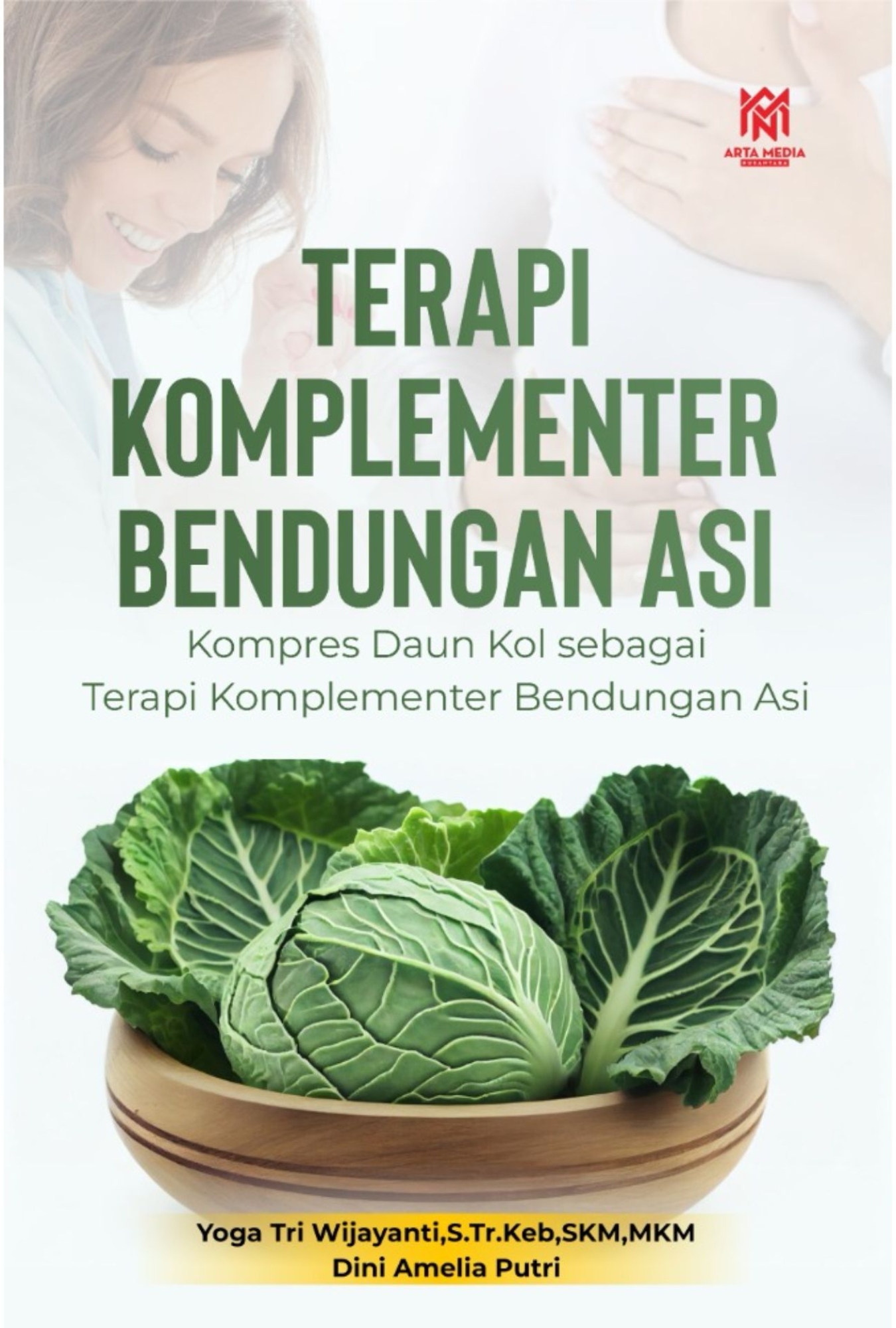 TERAPI KOMPLEMENTER  BENDUNGAN ASI Kompres Daun Kol sebagai Terapi Komplementer Bendungan ASI