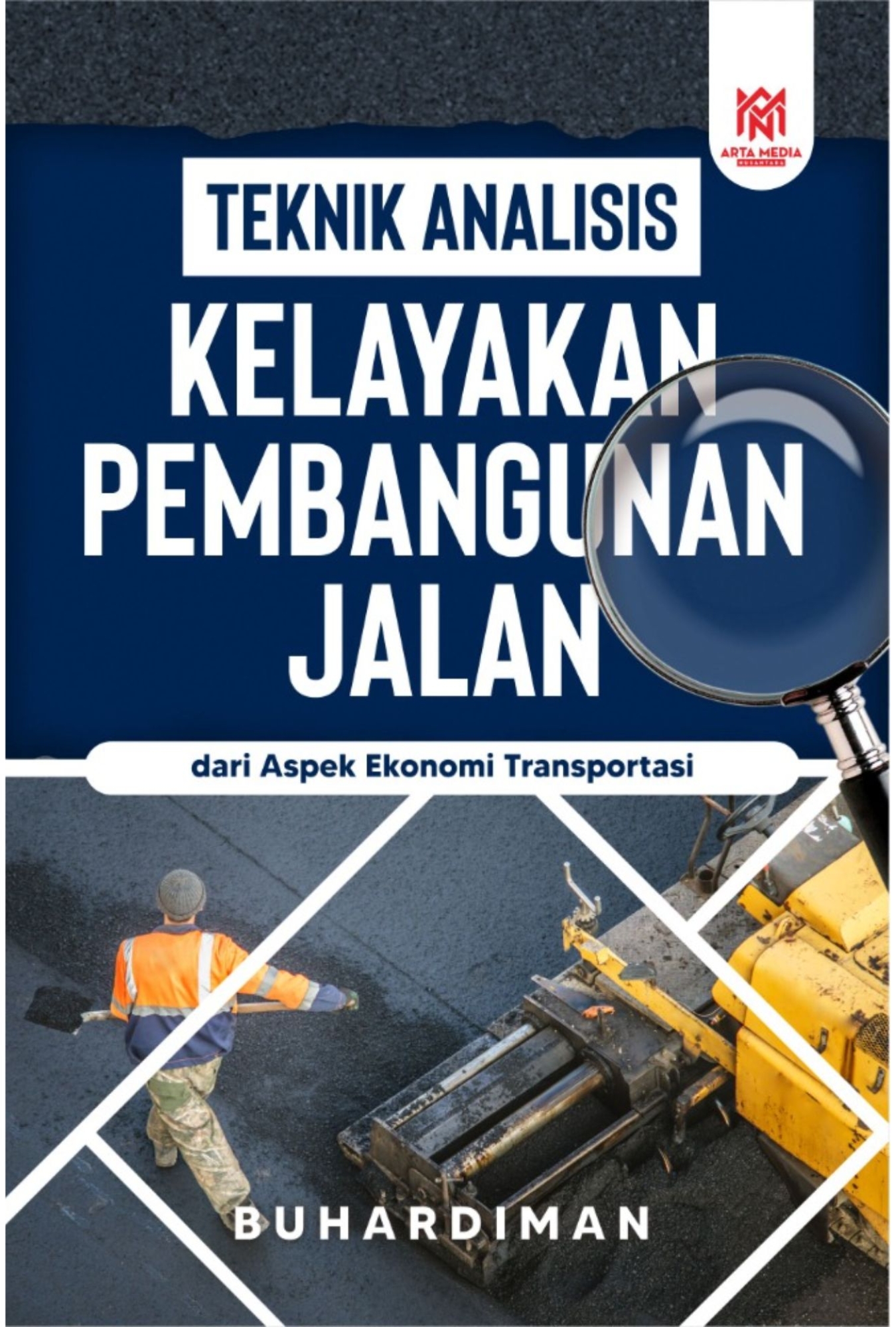Teknik Analisis Kelayakan Pembangunan Jalan  dari Aspek Ekonomi Transportasi