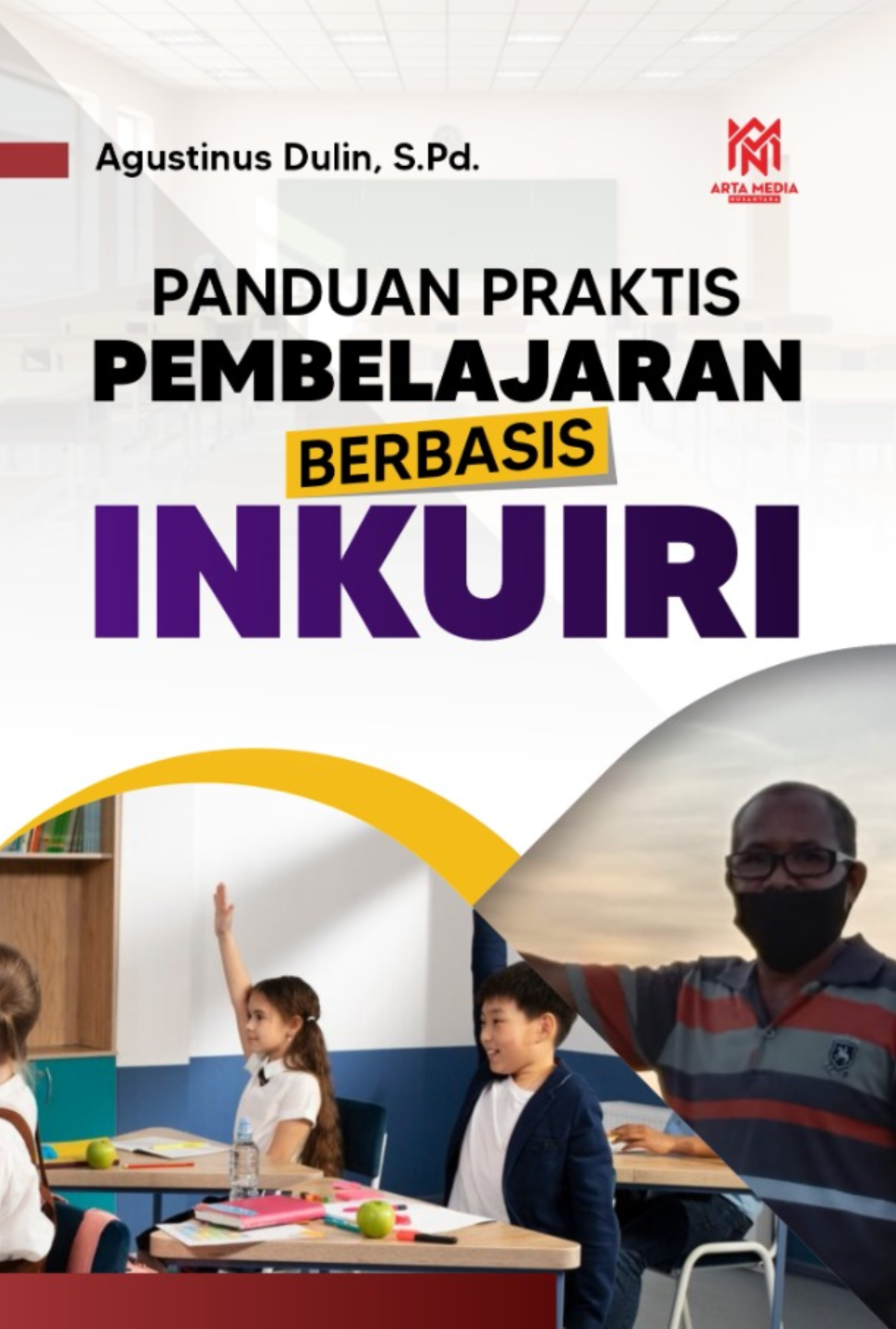 Panduan Praktis Pembelajaran Berbasis Inkuiri