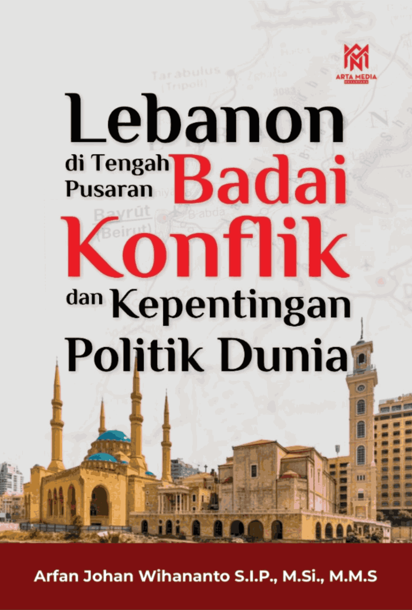 Lebanon Di Tengah Pusaran Badai Konflik  dan Kepentingan Politik Dunia