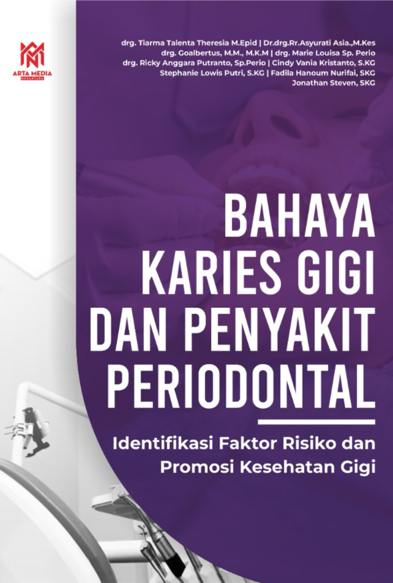 BAHAYA KARIES GIGI DAN PENYAKIT PERIODONTAL Identifikasi Faktor Risiko dan Promosi Kesehatan Gigi
