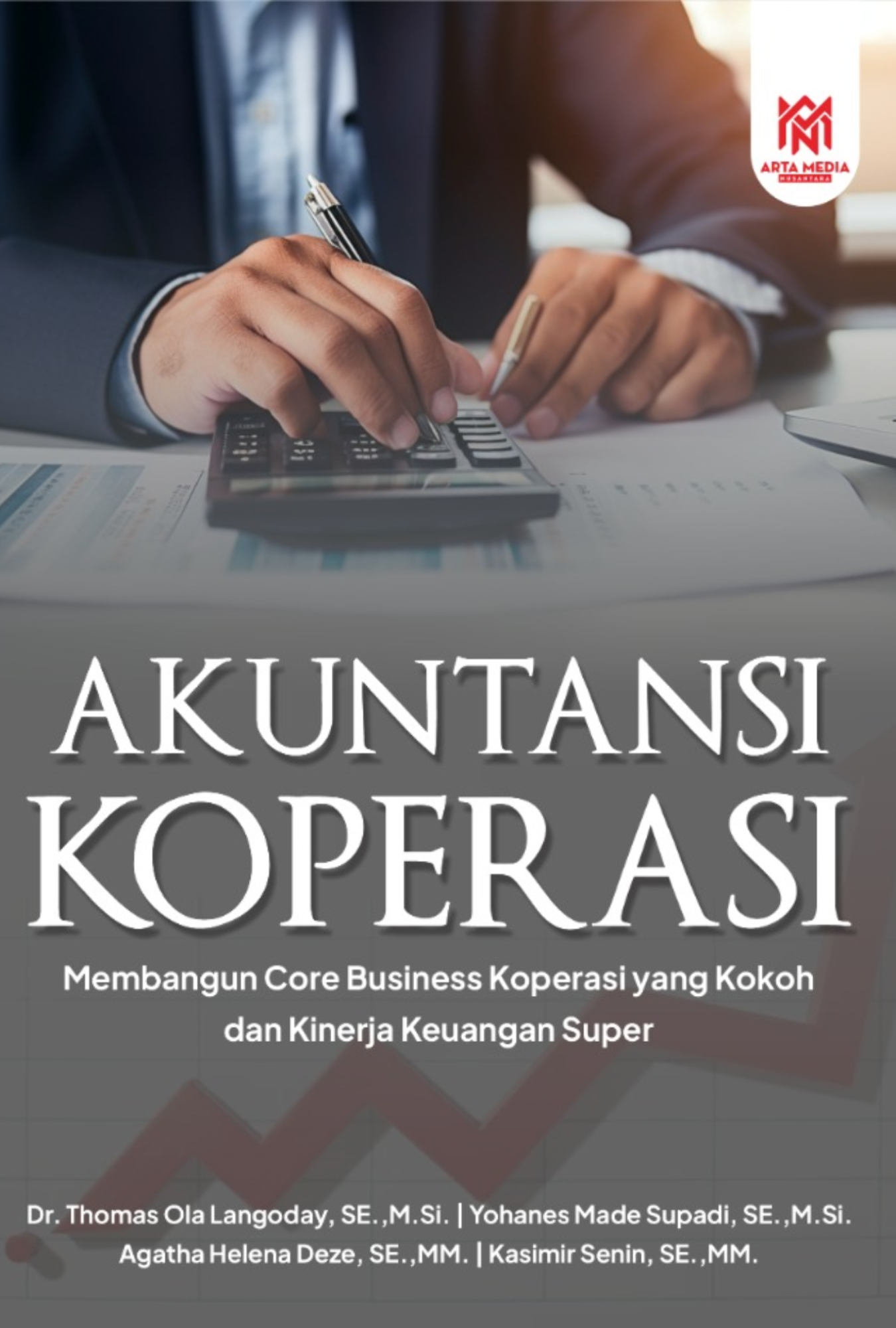 AKUNTANSI KOPERASI: Membangun Fondasi Core Business Koperasi  yang Kokoh dan Kinerja Keuangan Super