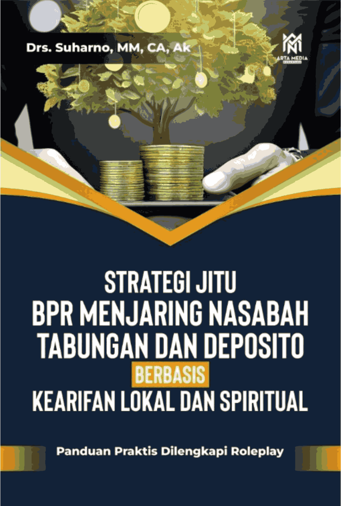 Strategi Jitu BPR Menjaring Nasabah Tabungan  dan Deposito Berbasis Kearifan Lokal dan Spiritual