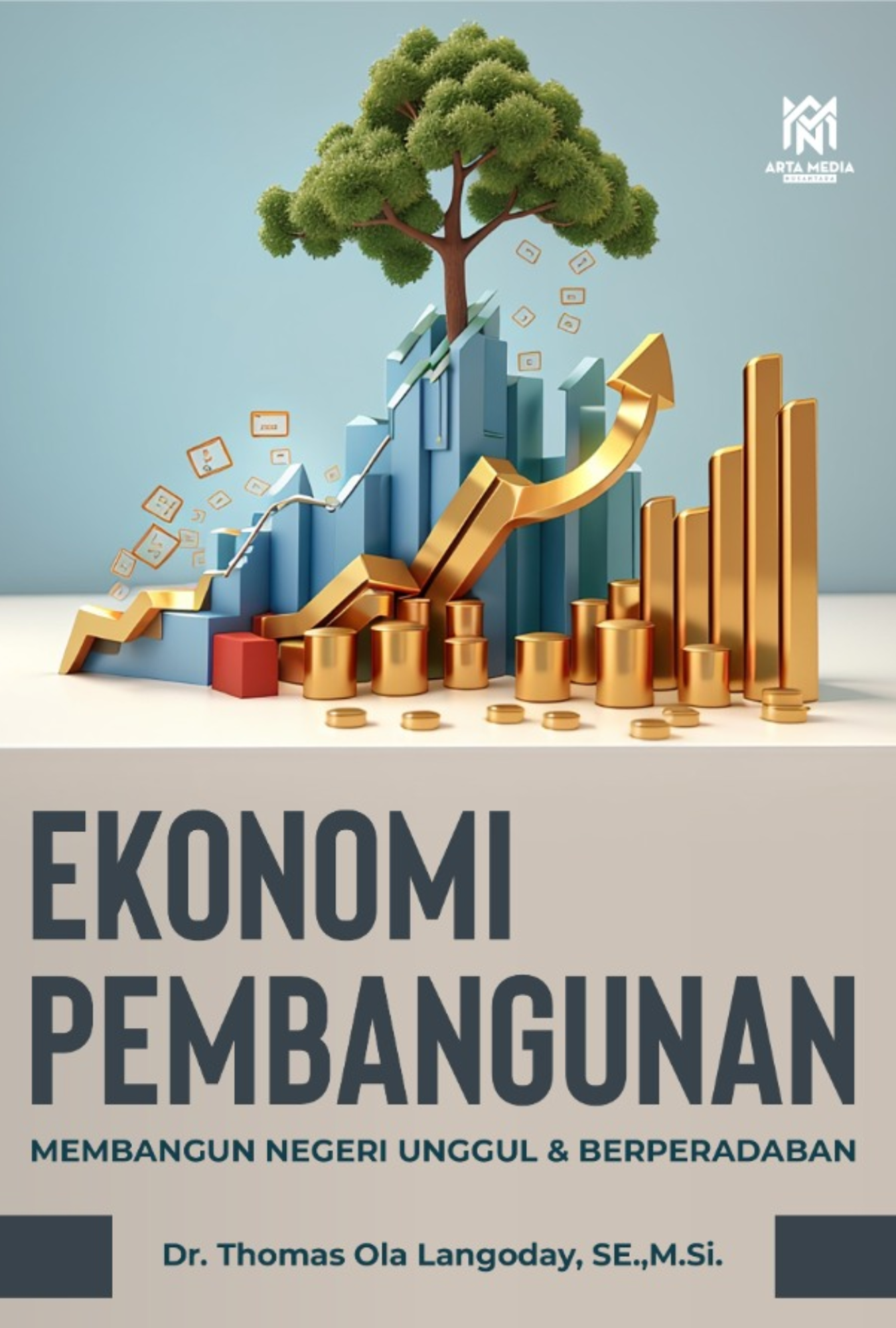 Ekonomi Pembangunan (Membangun Negeri Unggul dan Berperadaban)