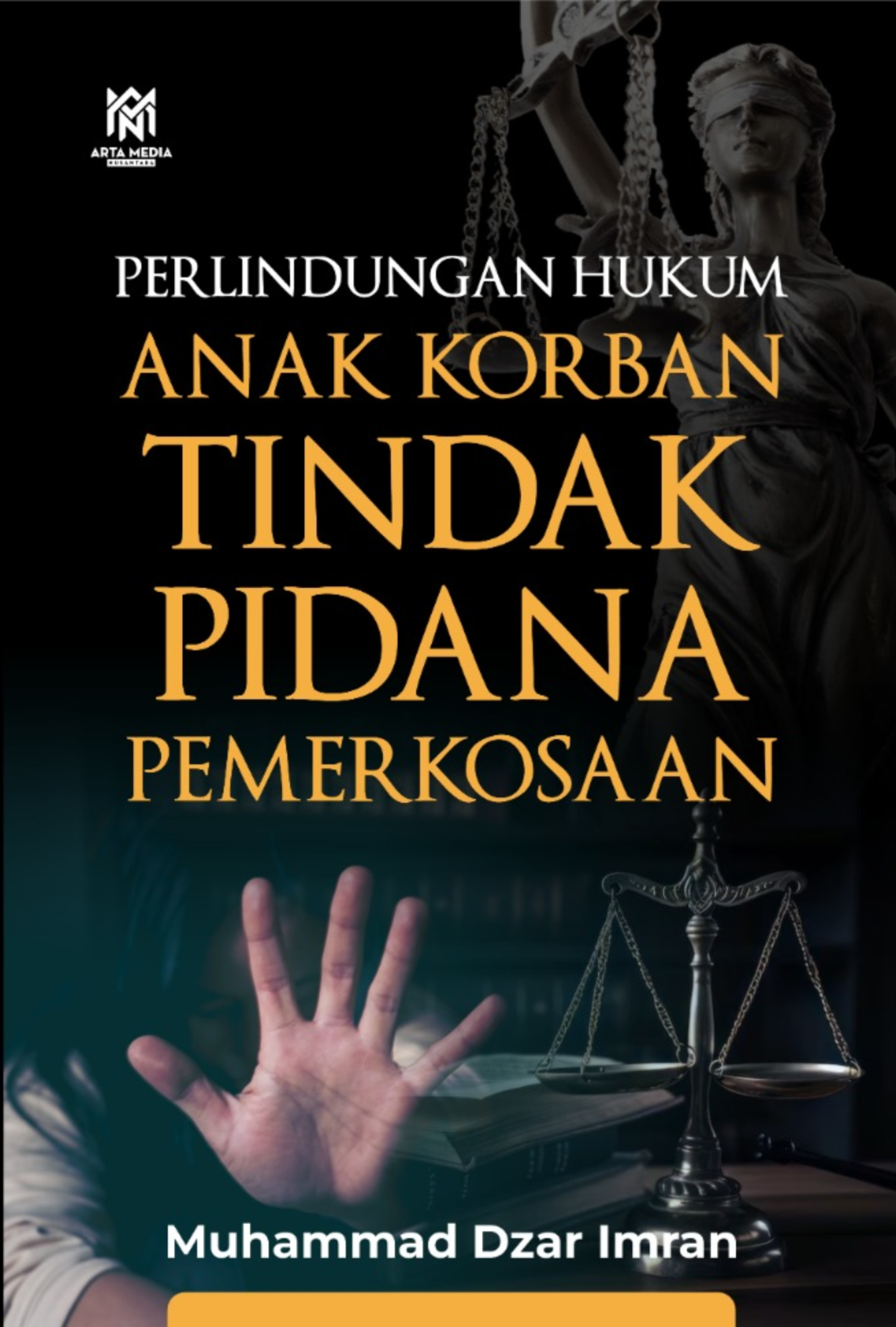 PERLINDUNGAN HUKUM  ANAK KORBAN TINDAK  PIDANA PEMERKOSAAN