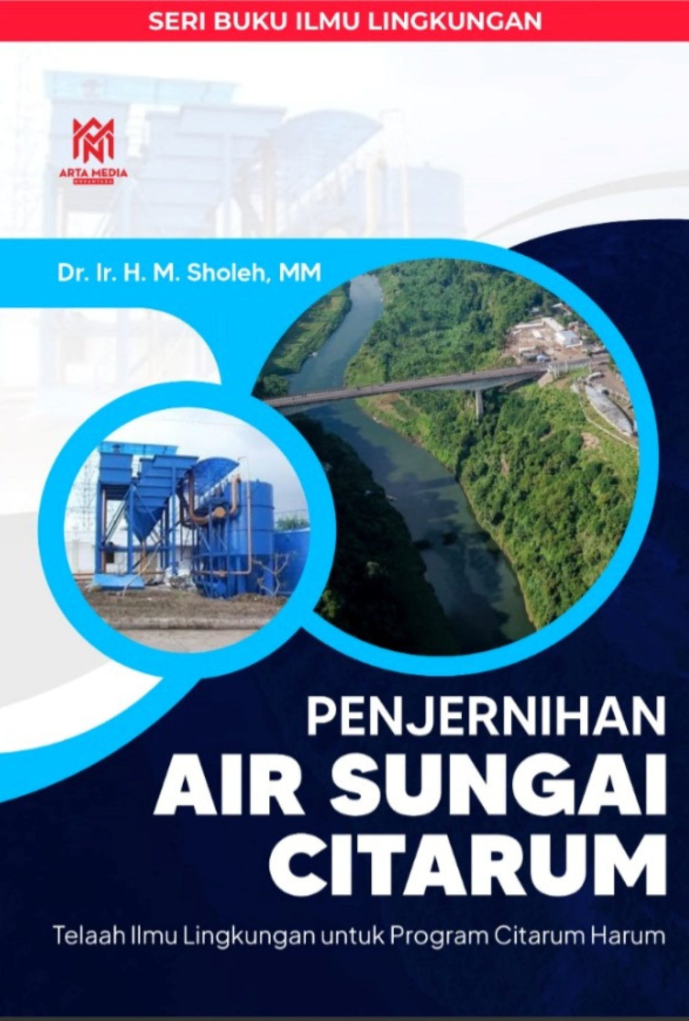 PENJERNIHAN AIR SUNGAI CITARUM (Telaah Ilmu Lingkungan untuk Program Citarum Harum)