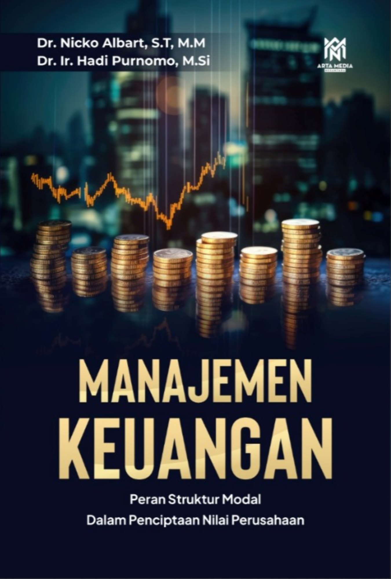 MANAJEMEN KEUANGAN Peran Struktur Modal Dalam Penciptaan Nilai Perusahaan