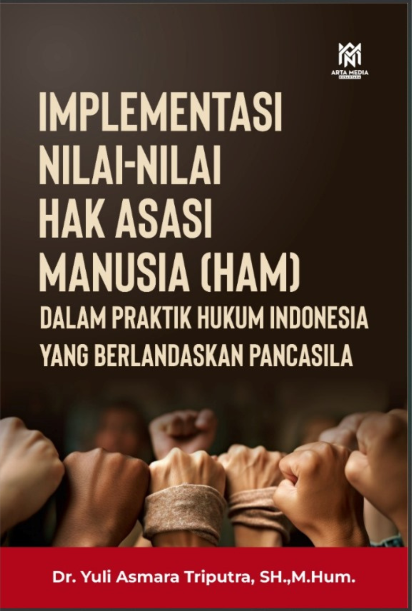 IMPLEMENTASI NILAI-NILAI HAK ASASI MANUSIA (HAM) Dalam Praktik Hukum Indonesia yang Berlandaskan Pancasila