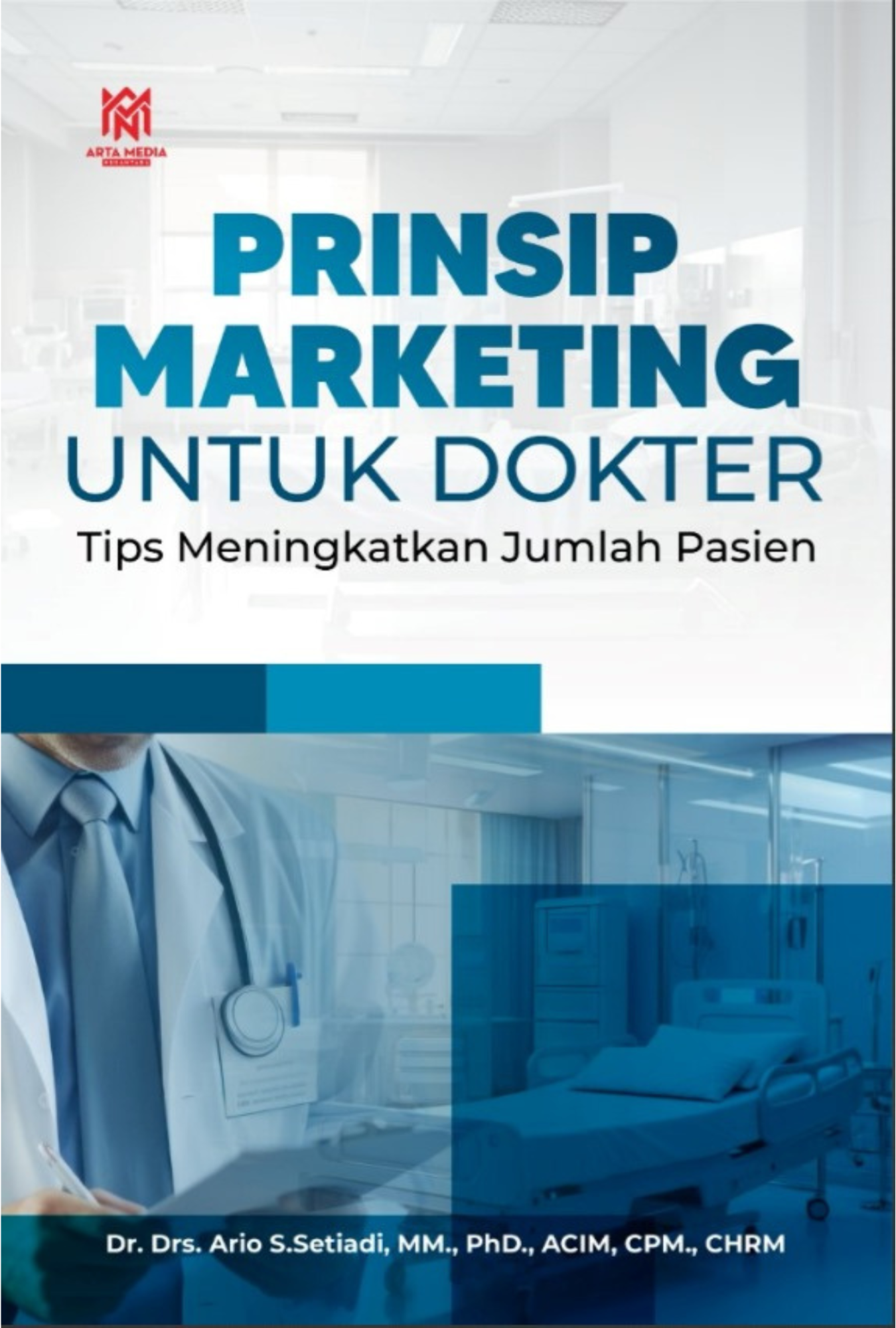 PRINSIP MARKETING UNTUK DOKTER Tips Meningkatkan Jumlah Pasien