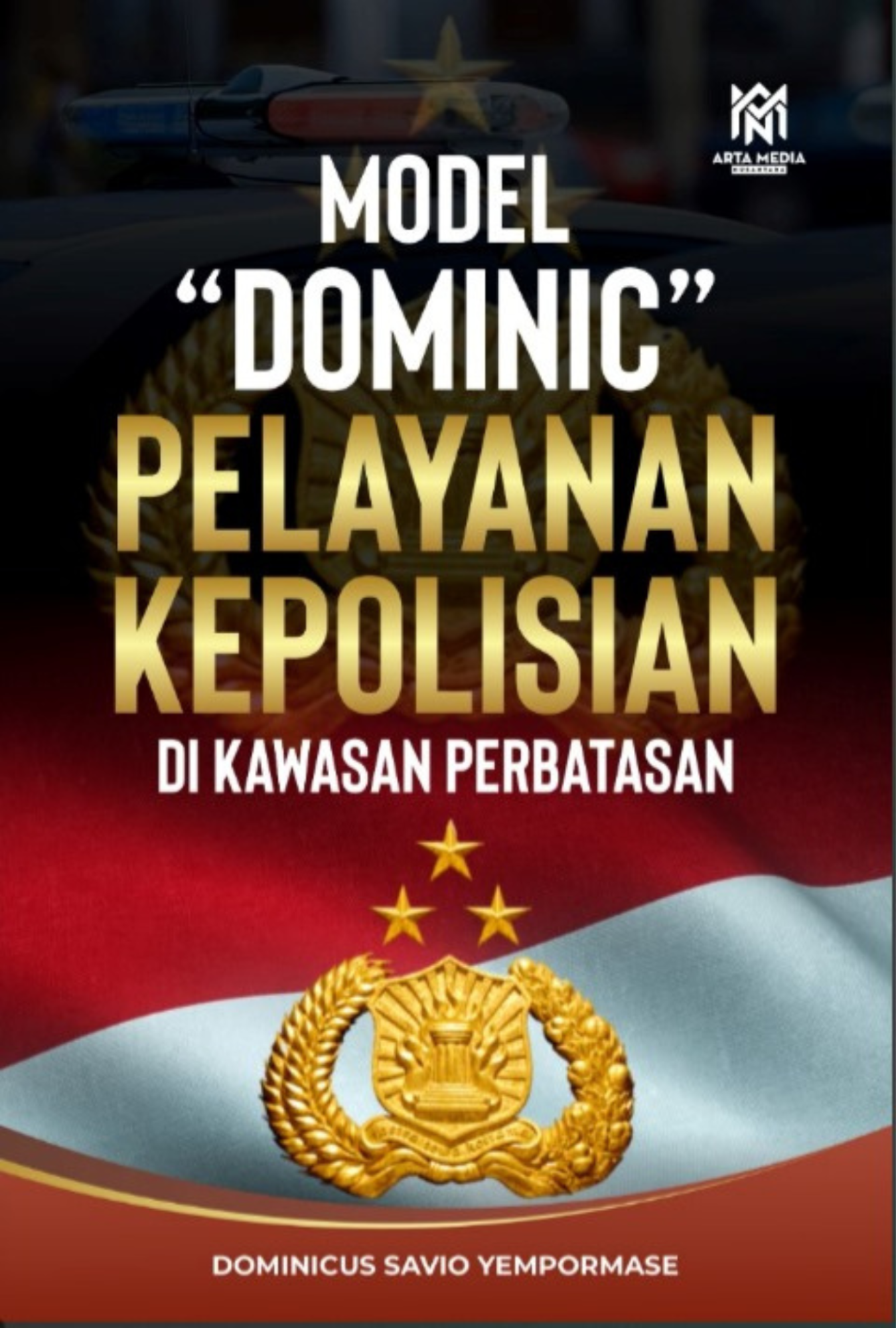 Model “Dominic” Pelayanan Kepolisian Di Kawasan Perbatasan
