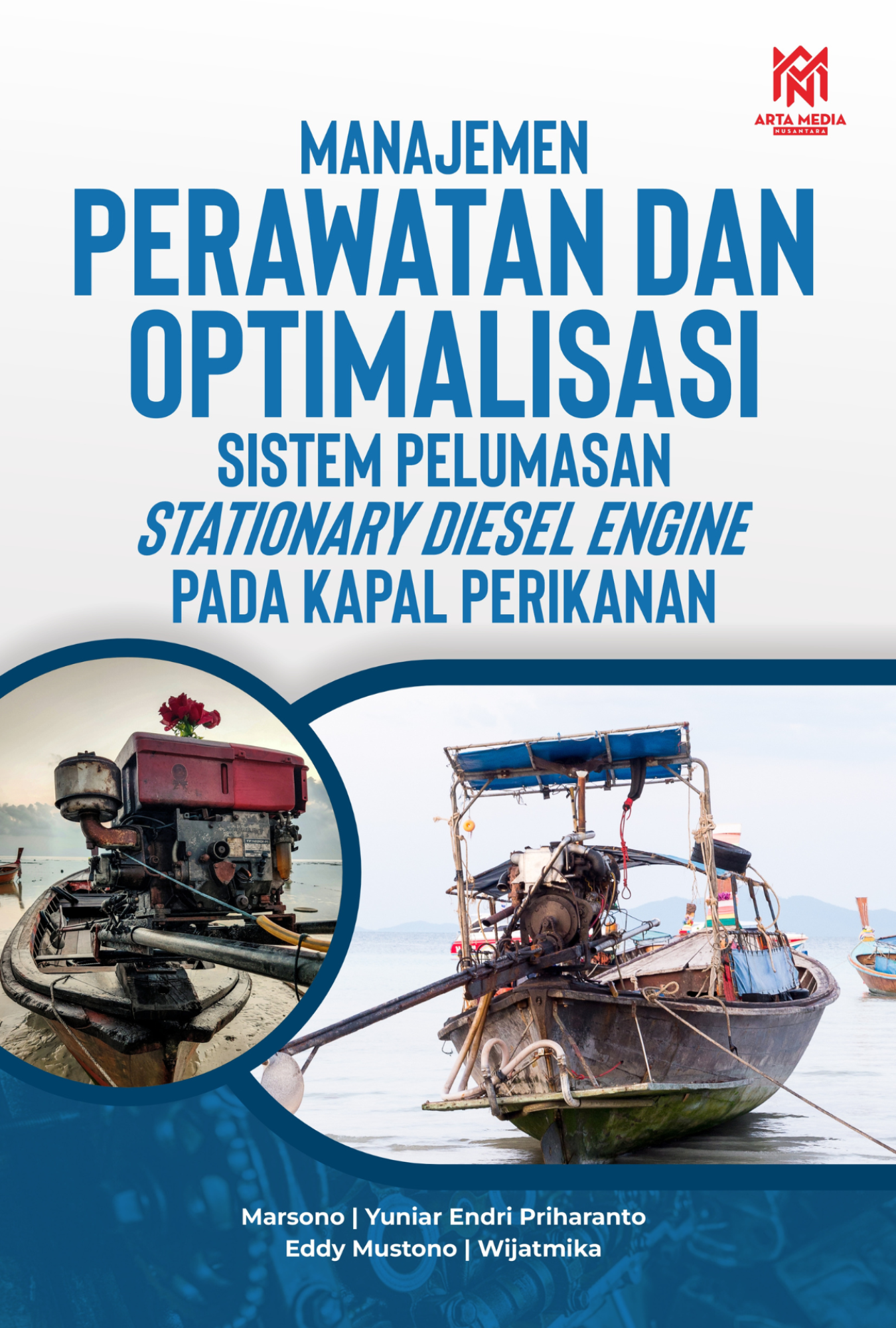 Manajemen Perawatan Dan Optimalisasi Sistem Pelumasan Stationary Diesel Engine Pada Penggerak Kapal Ikan