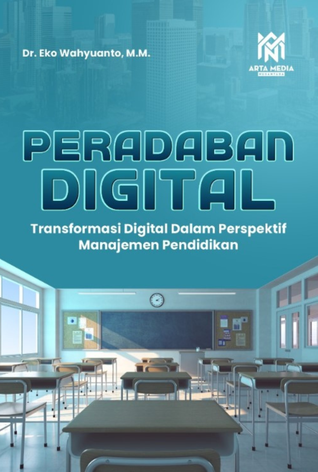 PERADABAN DIGITAL (Pendekatan Manajemen Pendidikan  dalam Transformasi Digital)