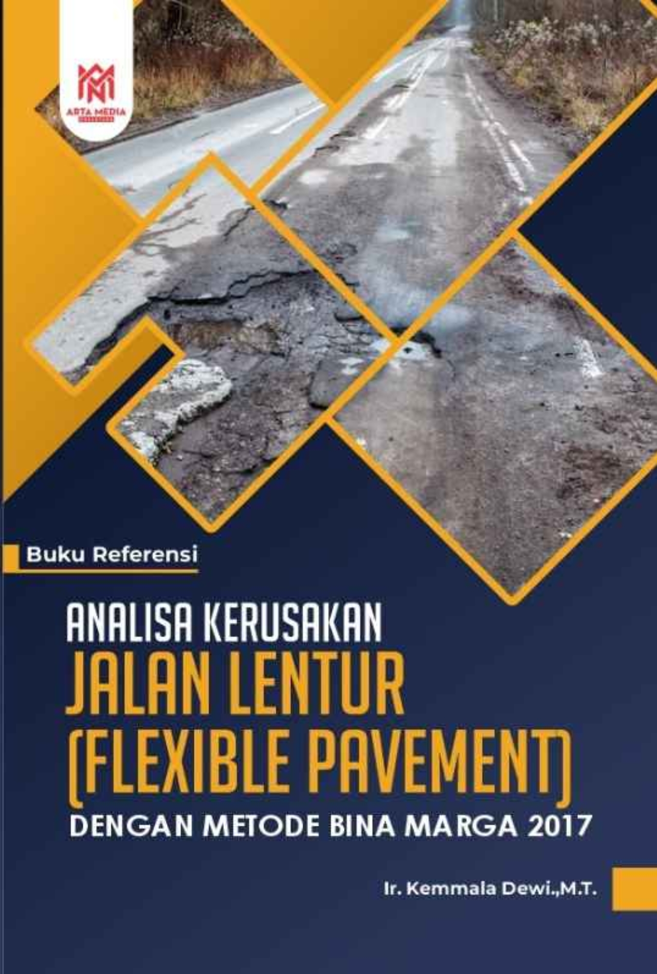 ANALISA KERUSAKAN  JALAN LENTUR (FLEXIBLE PAVEMENT)  DENGAN METODE BINA MARGA 2017