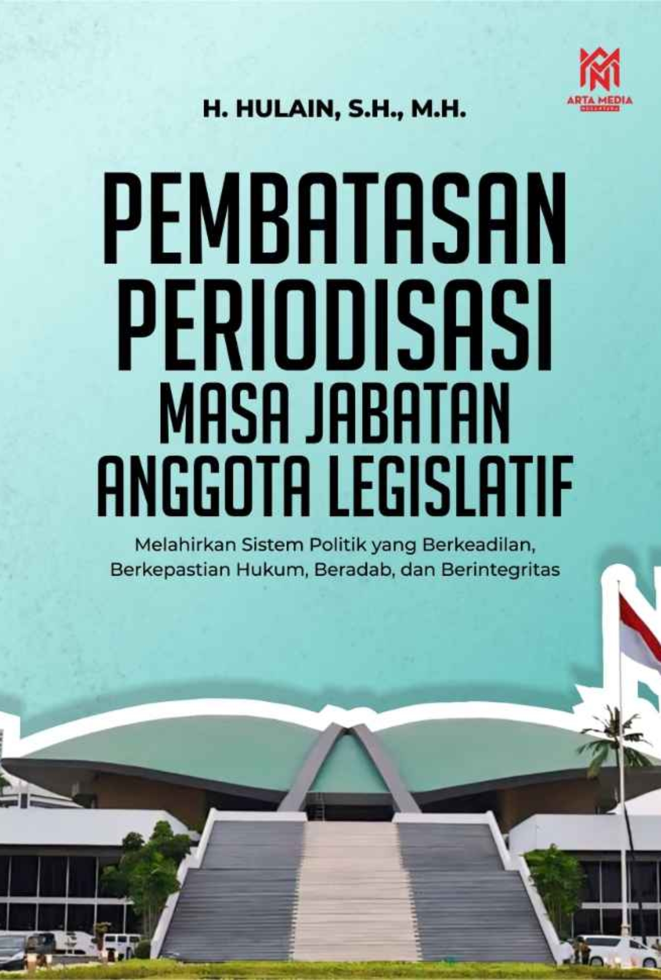 Pembatasan Periodisasi Masa Jabatan Anggota Legislatif