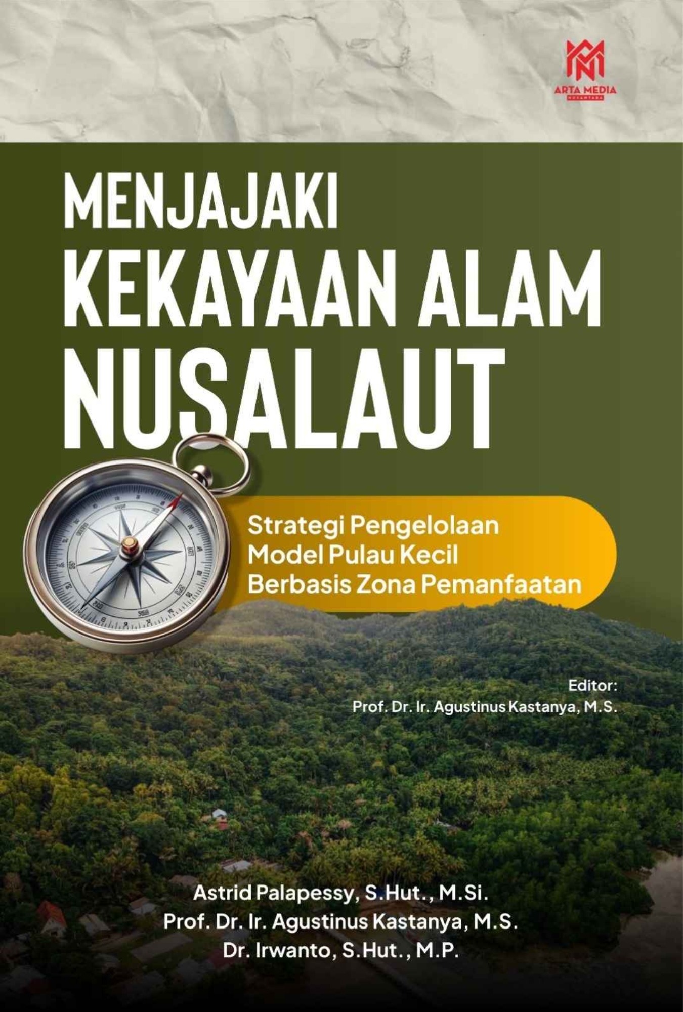 Menjajaki Kekayaan Alam Nusalaut (Strategi Pengelolaan Model Pulau Kecil Berbasis Zona Pemanfaatan)