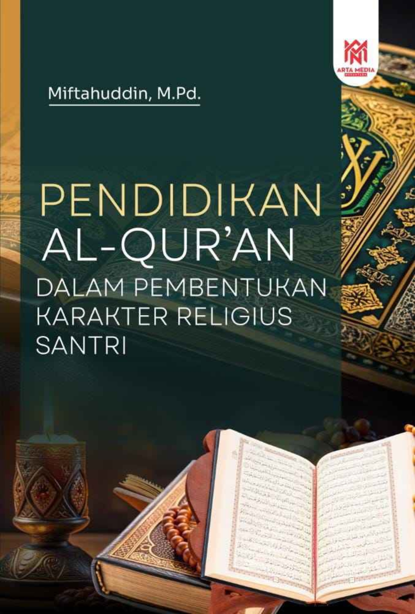 Pendidikan Al-Quran Dalam Pembentukan Karakter Religius Santri