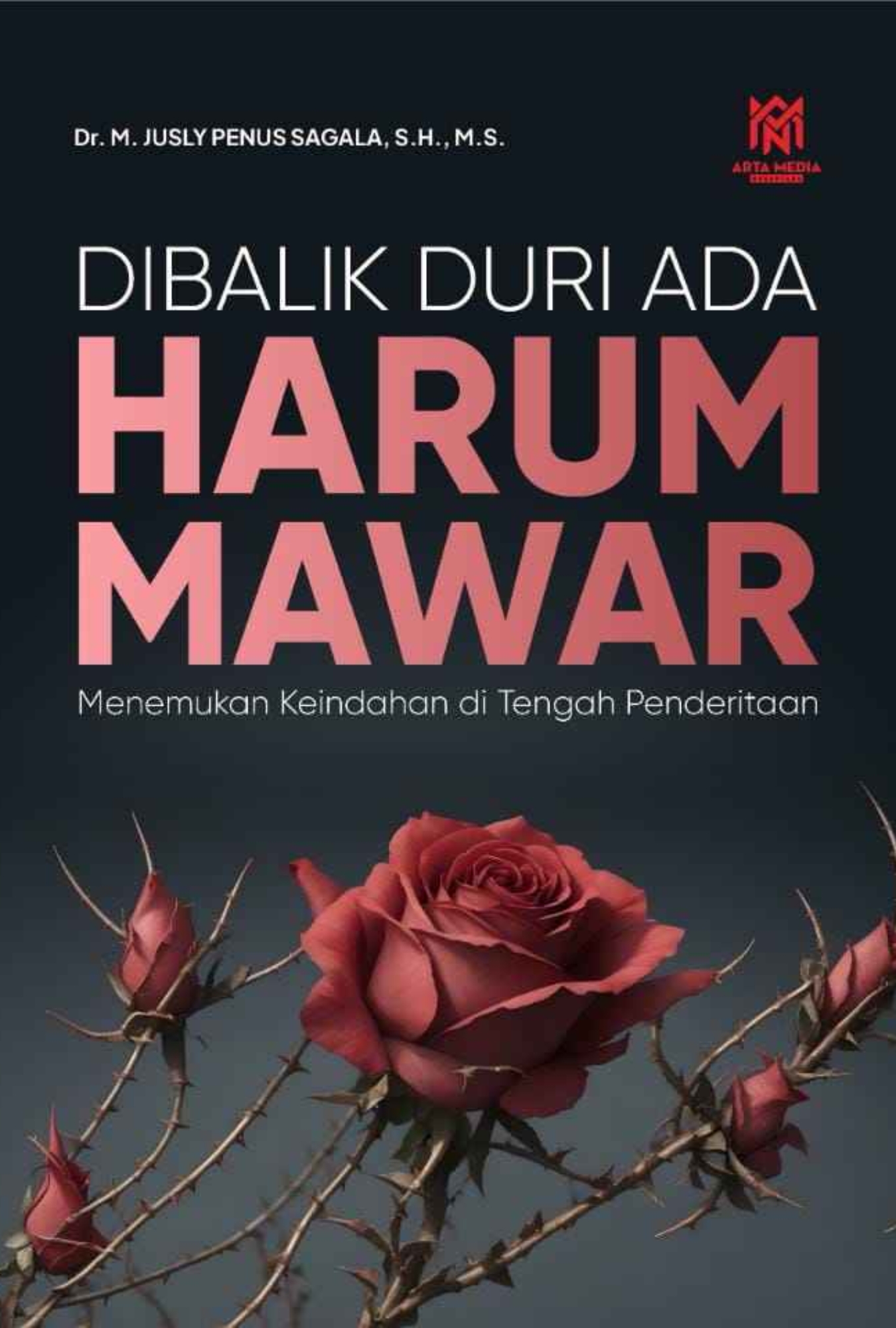 Dibalik Duri Ada Harum Mawar