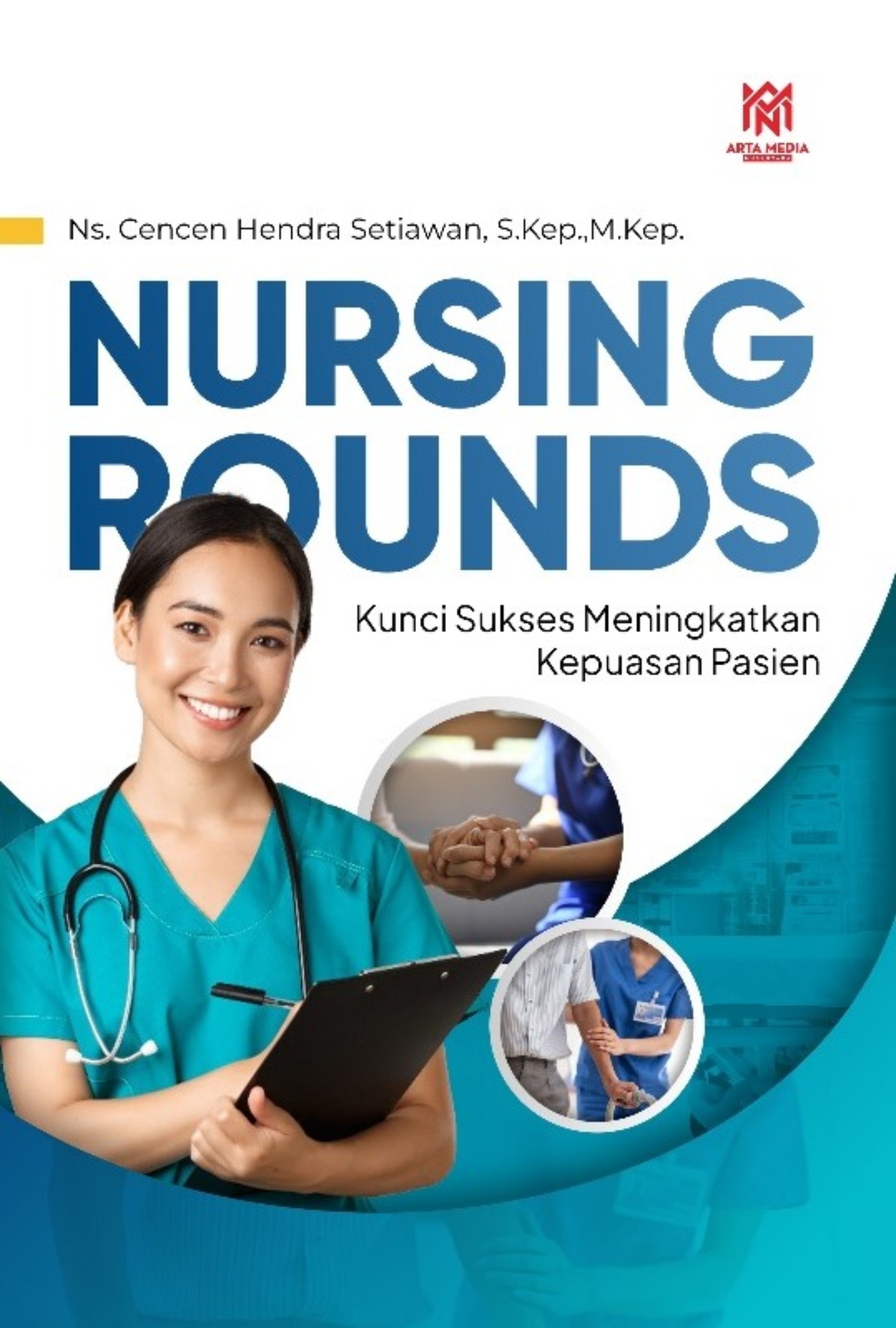 Nursing Rounds (Kunci Sukses Meningkatkan Kepuasan Pasien)