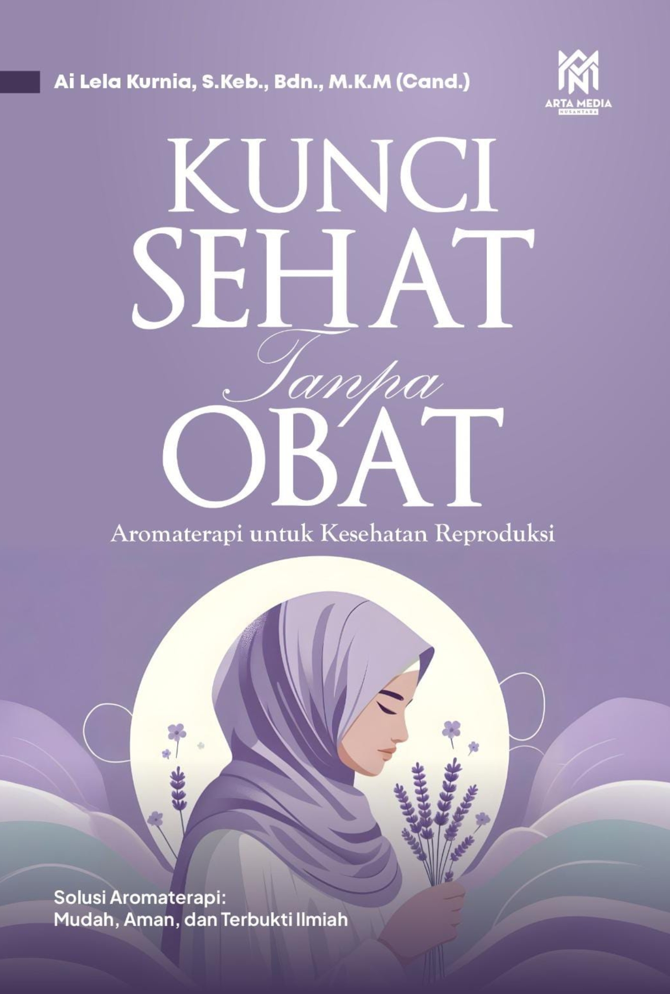 Kunci Sehat Tanpa Obat (Aromaterapi untuk kesehatan reproduksi)