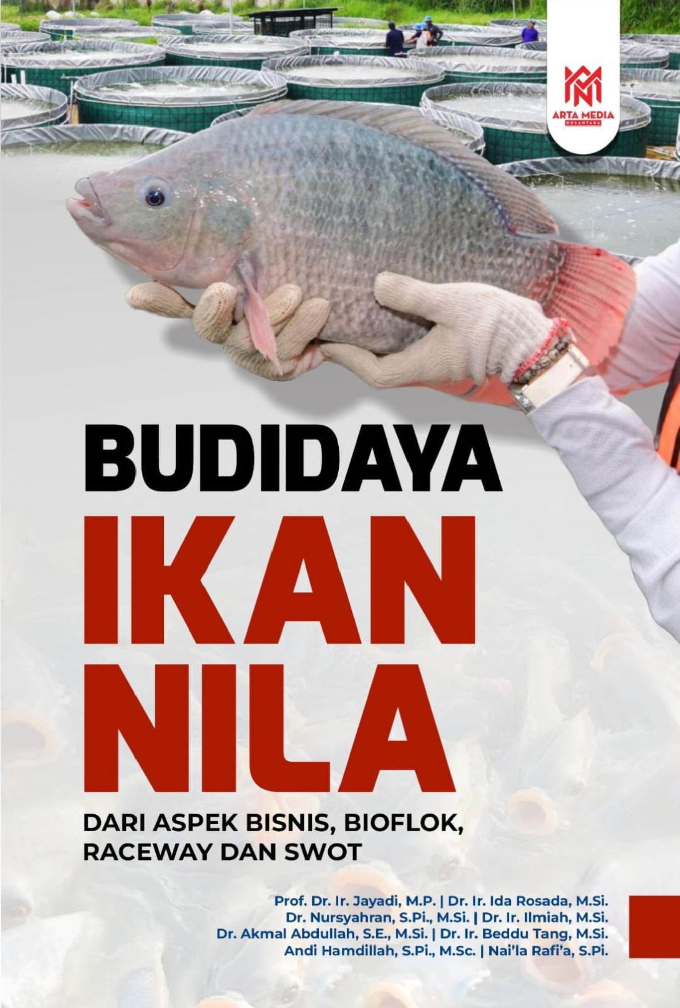 Budidaya Ikan Nila: Dari Aspek Bisnis, Bioflok, Raceway Dan Swot