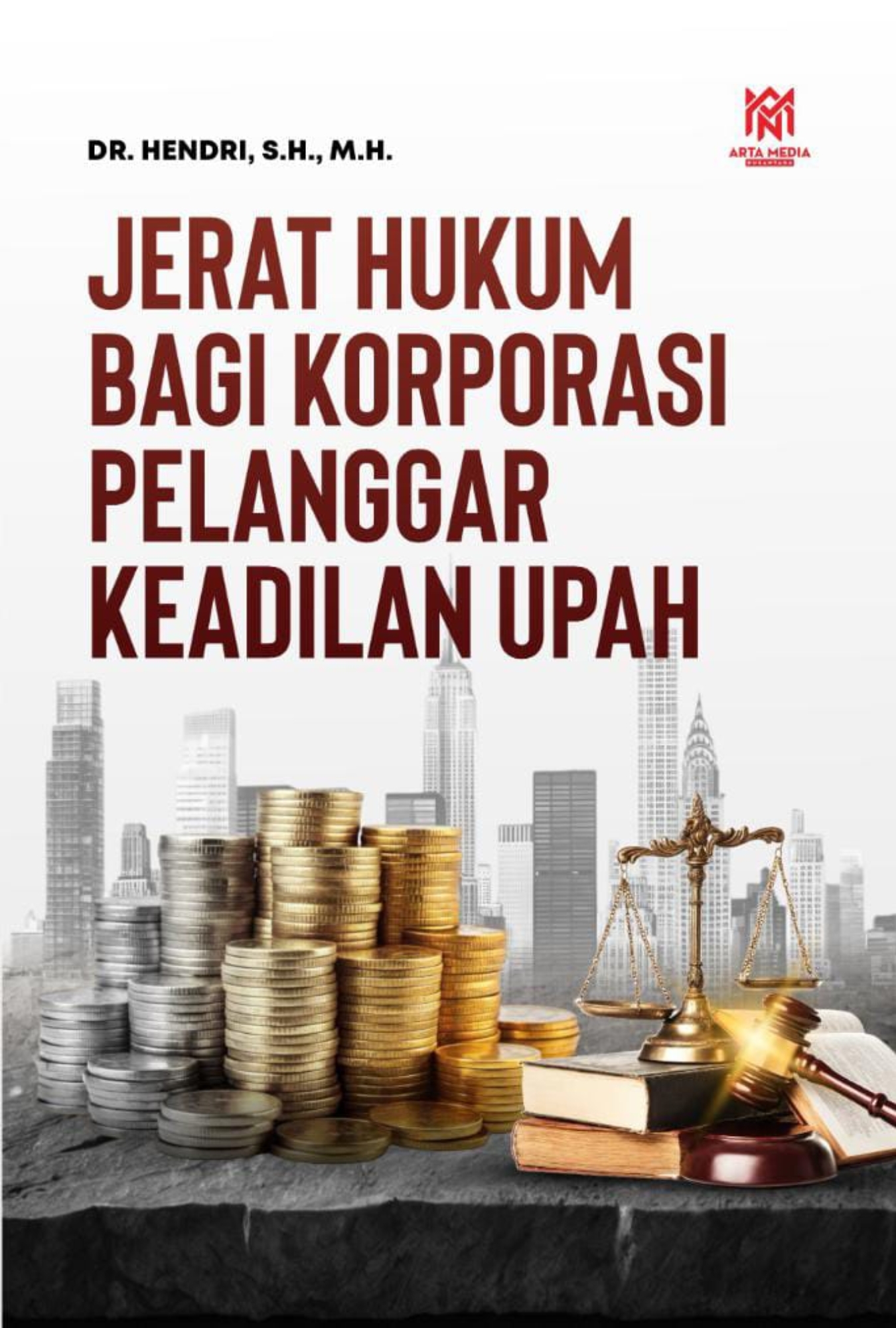 Jerat Hukum Bagi Korporasi Pelanggar Keadilan Upah