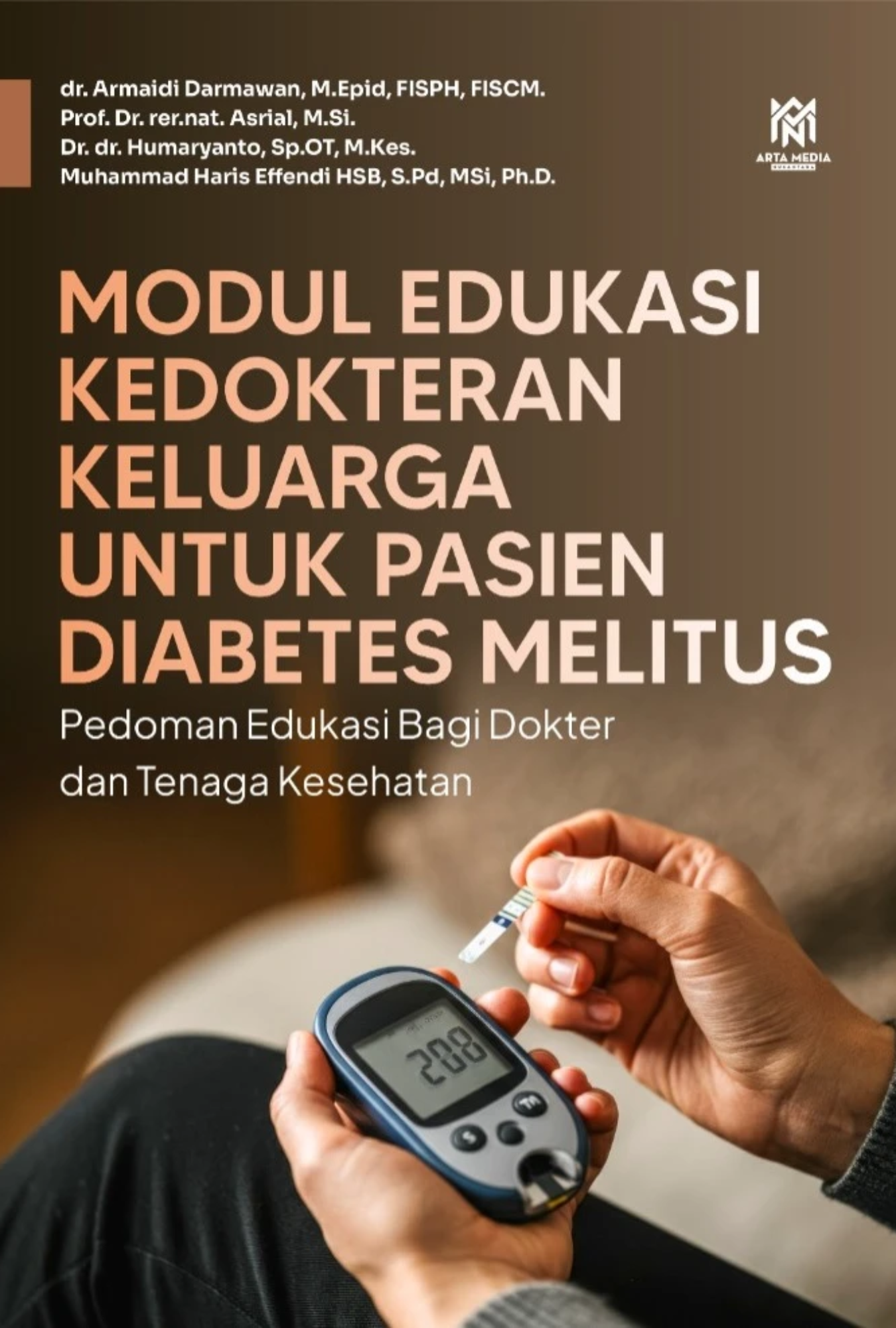 Modul Edukasi Kedokteran Keluarga Untuk Pasien Diabetes Melitus: Pedoman Edukasi Bagi Dokter Dan Tenaga Kesehatan