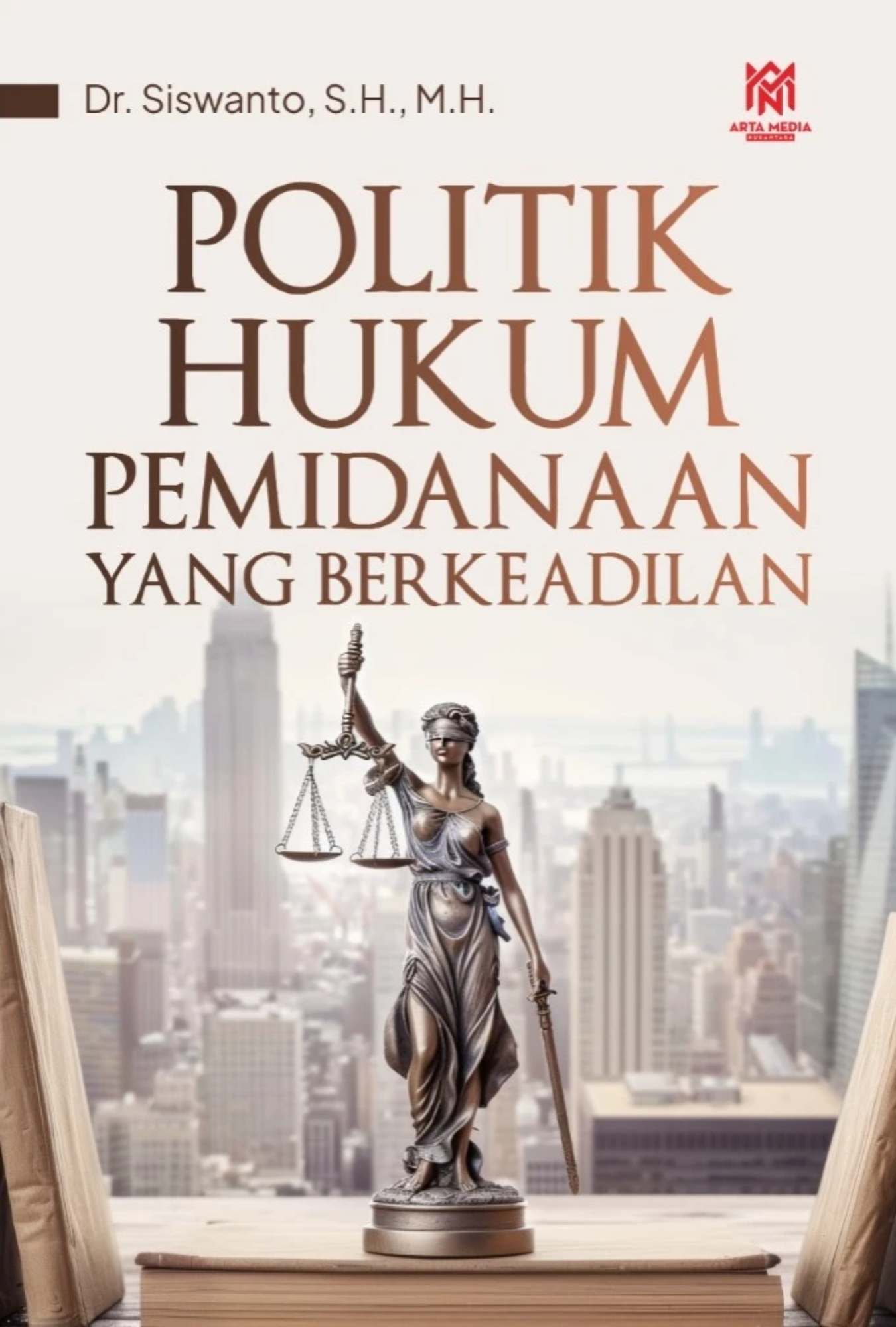 Politik Hukum Pemidanaan Yang Berkeadilan