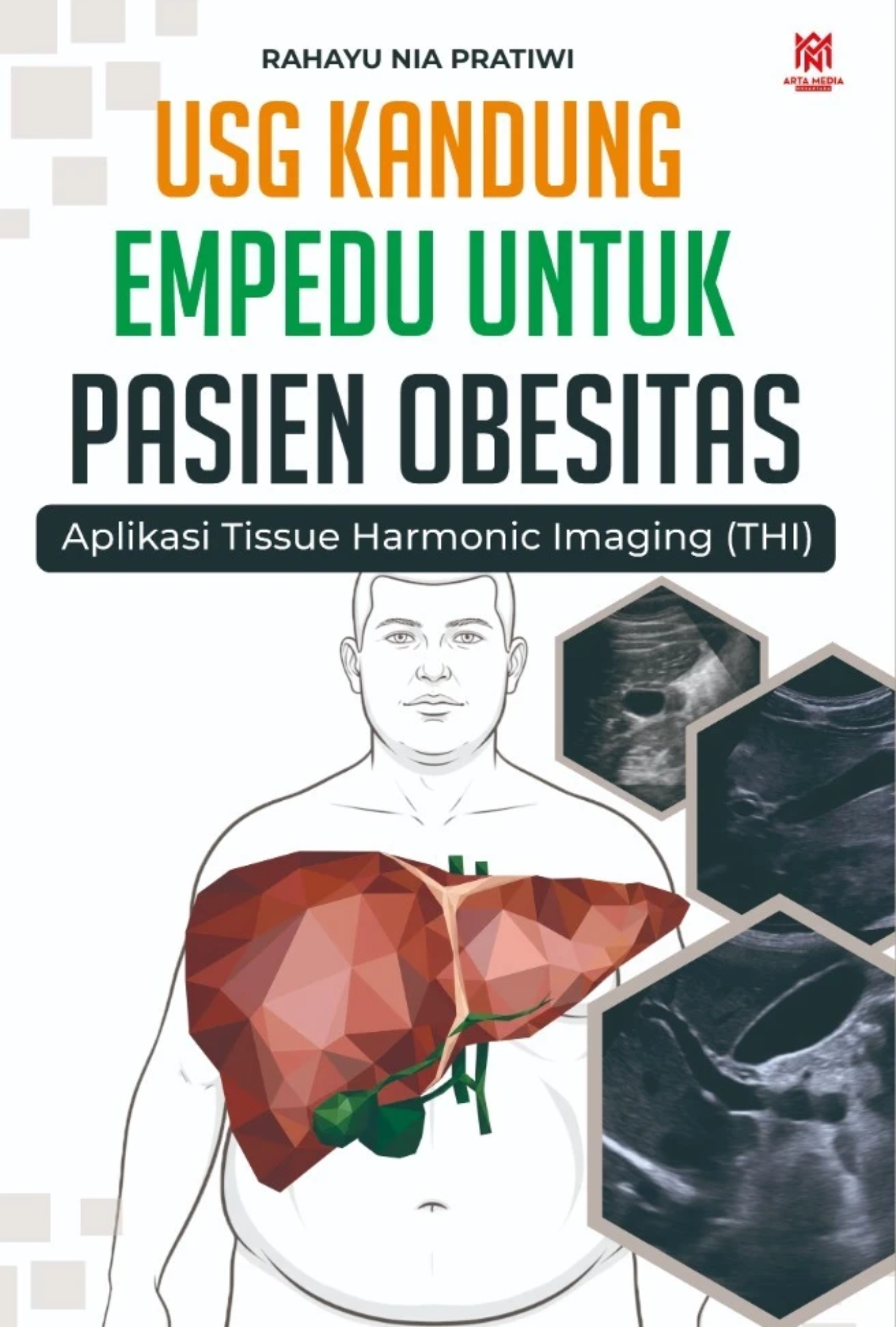 USG Kandung Empedu untuk Pasien Obesitas : Aplikasi Tissue Harmonic Imaging (THI)