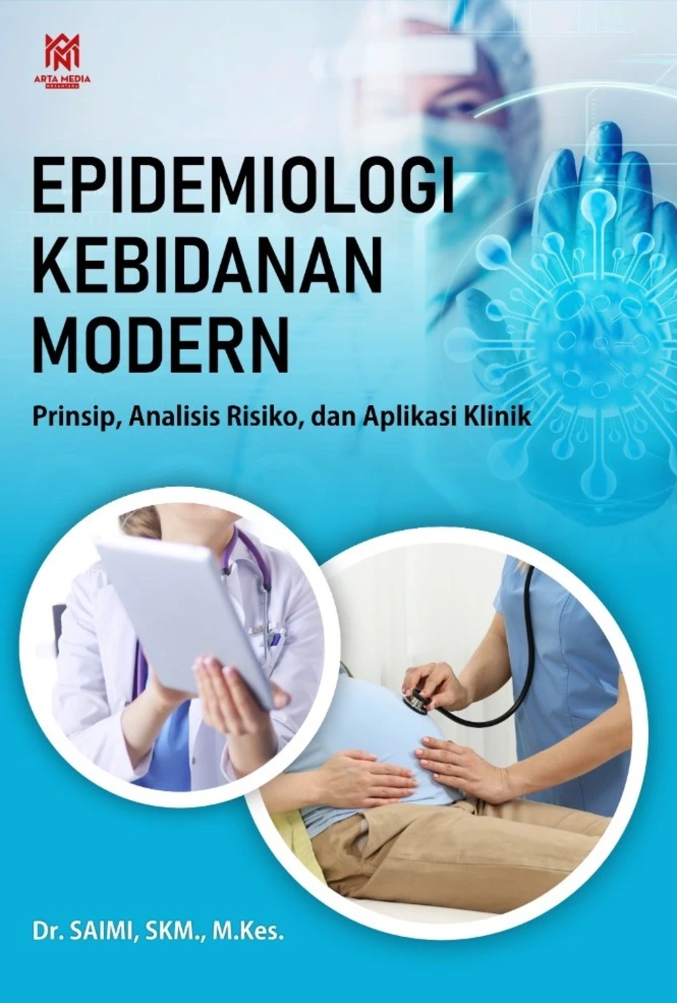 Epidemiologi Kebidanan Modern: Prinsip, Analisis Risiko, dan Aplikasi Klinik
