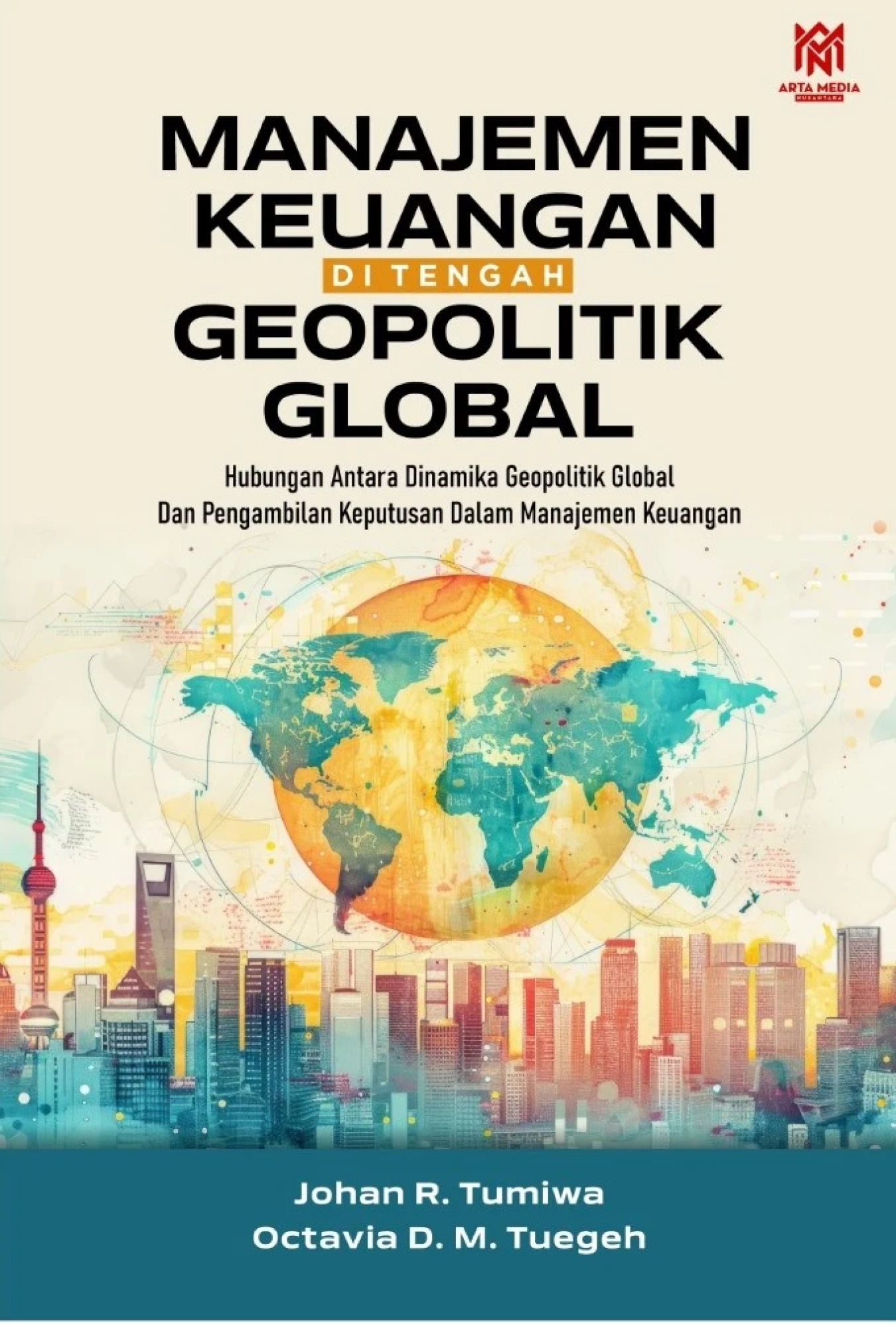 Manajemen Keuangan di Tengah Geopolitik Global: Hubungan Antara Dinamika Geopolitik Global Dan Pengambilan Keputusan Dalam Manajemen Keuangan