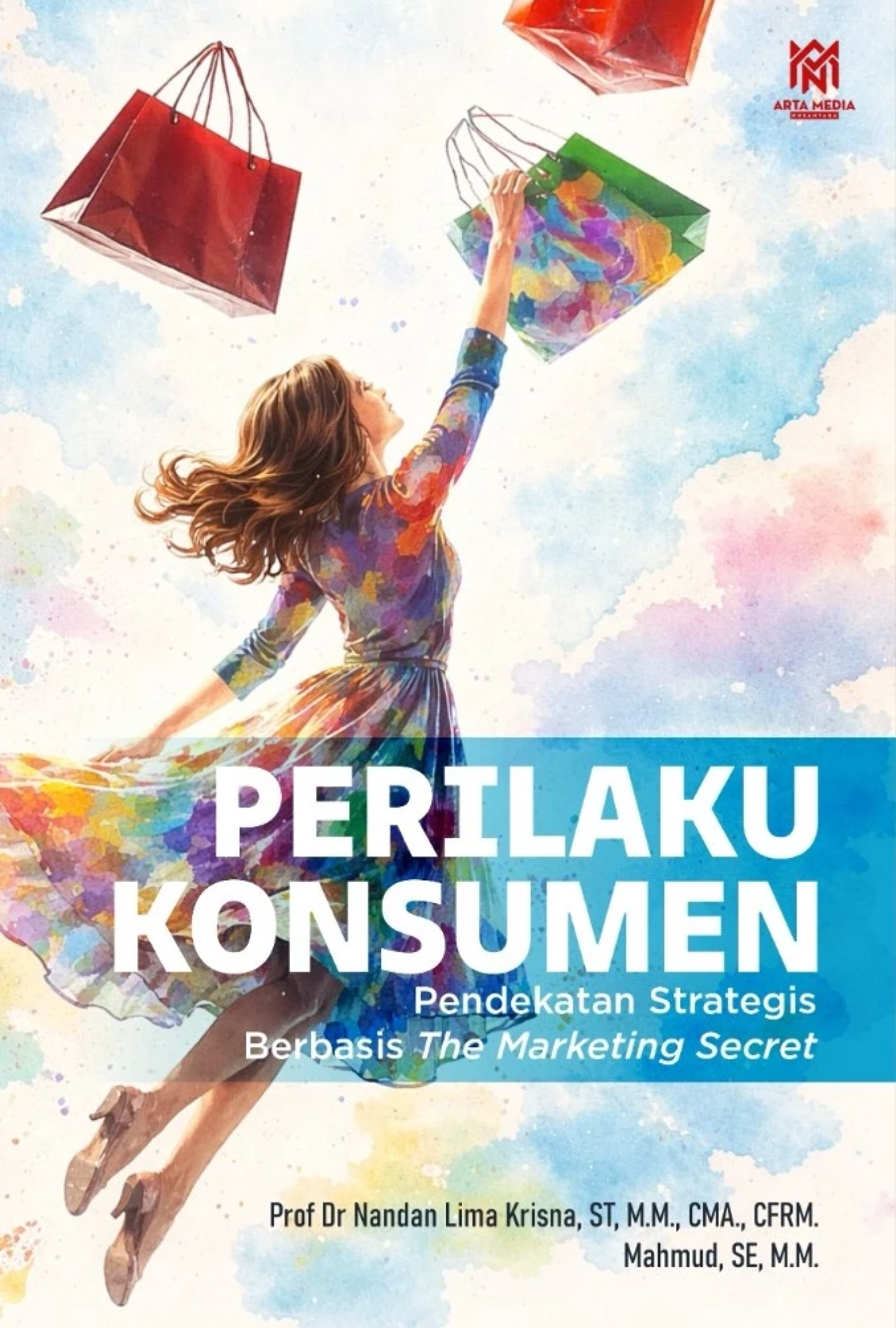 Perilaku Konsumen: Pendekatan Strategis Berbasis The Marketing Secret
