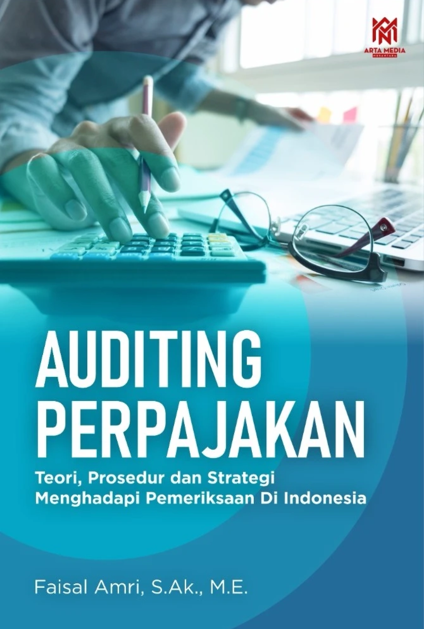Auditing Perpajakan: Teori, Prosedur dan Strategi Menghadapi Pemeriksaan di Indonesia