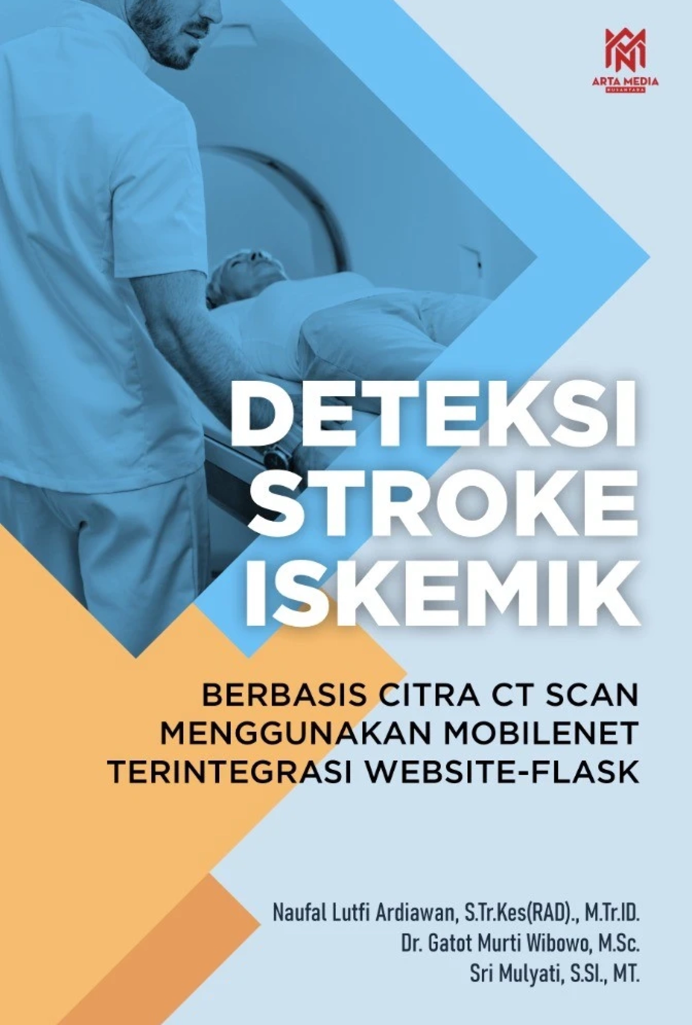 Deteksi Stroke Iskemik Berbasis Citra CT Scan Menggunakan MobileNet Terintegrasi Website-Flask