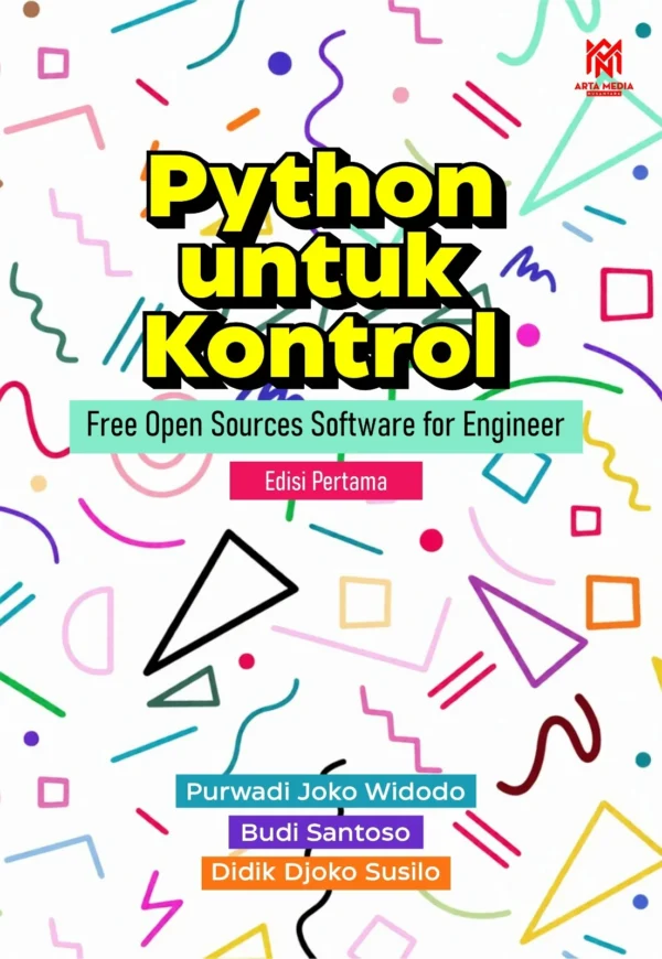 Python untuk Kontrol: Free Open Sources Software for Engineer - Arta Media