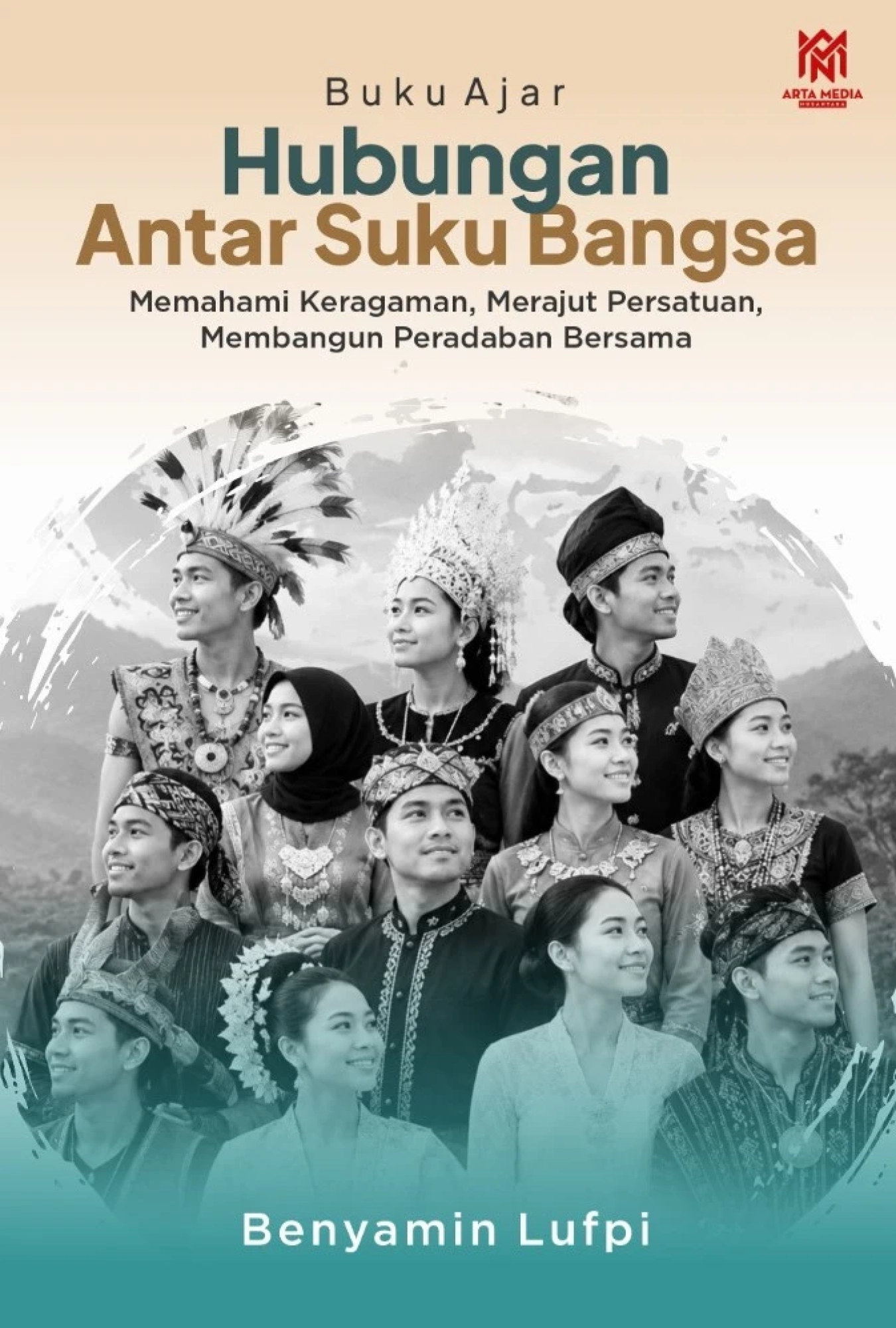 Buku Ajar Hubungan Antar Suku Bangsa: Memahami Keragaman, Merajut Persatuan, Membangun Peradaban Bersama