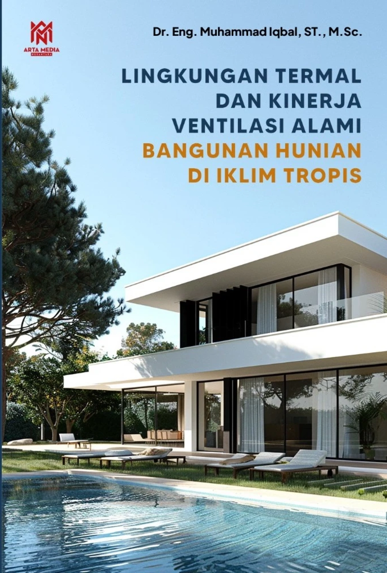 Lingkungan Termal dan Kinerja Ventilasi Alami Bangunan Hunian di Iklim Tropis
