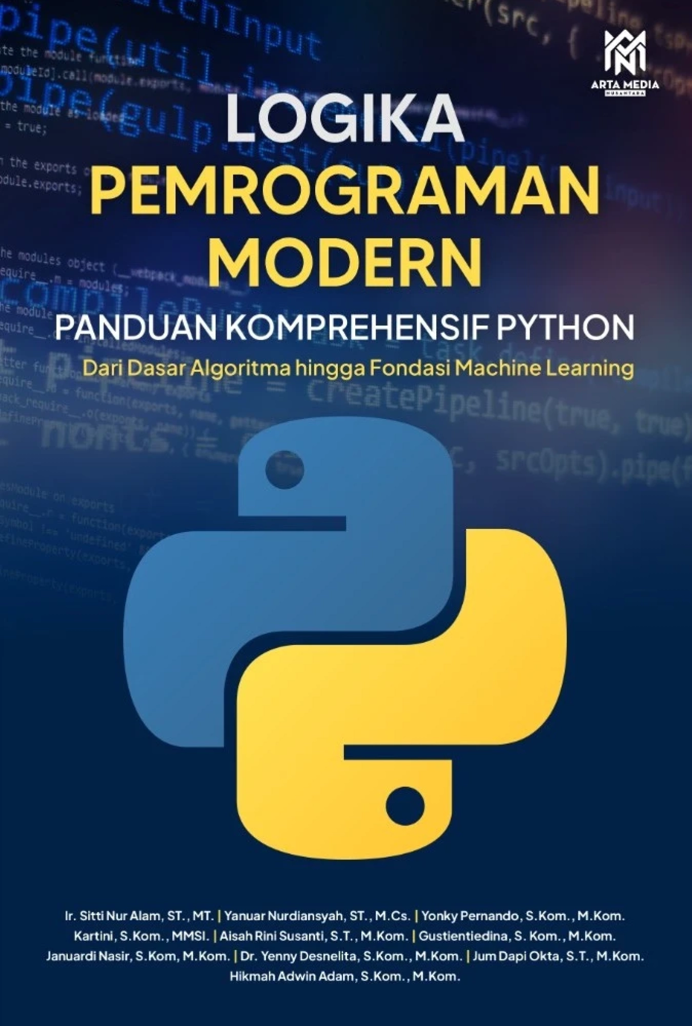 Logika Pemrograman Modern: Panduan Komprehensif Python dari Dasar Algoritma hingga Fondasi Machine Learning