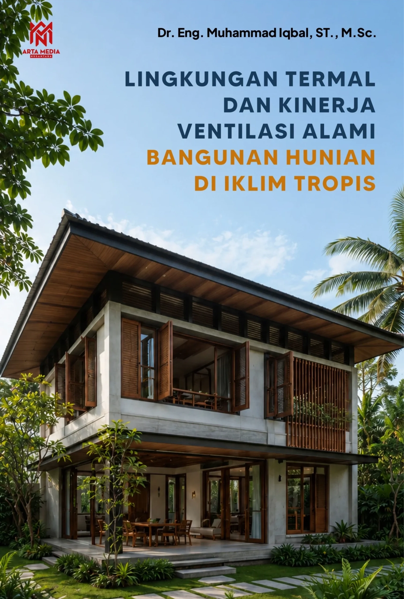 Lingkungan Termal dan Kinerja Ventilasi Alami Bangunan Hunian di Iklim Tropis