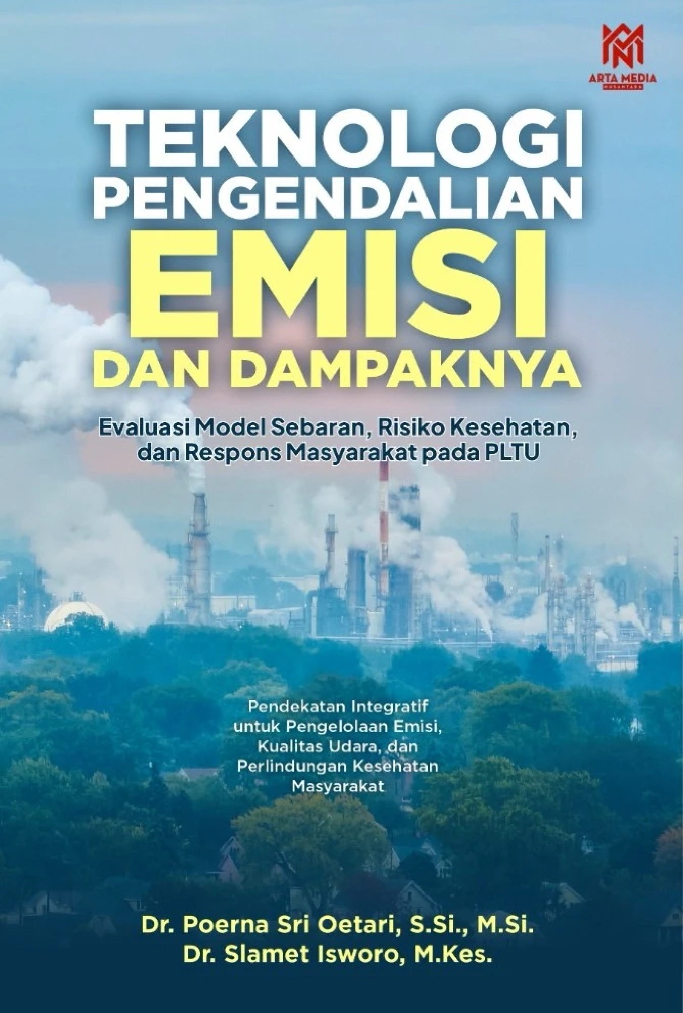 Teknologi Pengendalian Emisi dan Dampaknya: Evaluasi Model Sebaran, Risiko Kesehatan, dan Respons Masyarakat pada PLTU (Pendekatan Integratif untuk Pengelolaan Emisi, Kualitas Udara, dan Perlindungan Kesehatan Masyarakat)