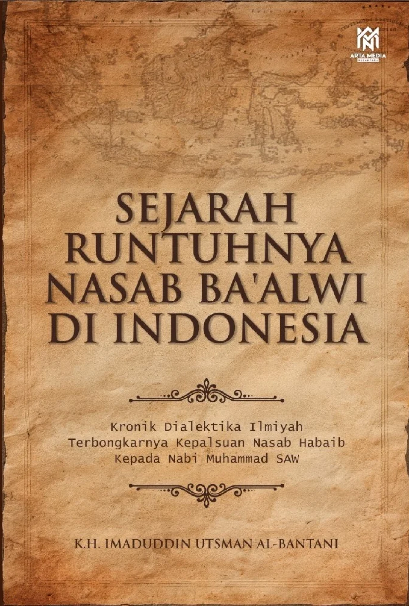 Sejarah Runtuhnya Nasab Ba’alwi di Indonesia: Kronik Dialektika Ilmiyah Terbongkarnya Kepalsuan Nasab Habaib kepada Nabi Muhammad SAW