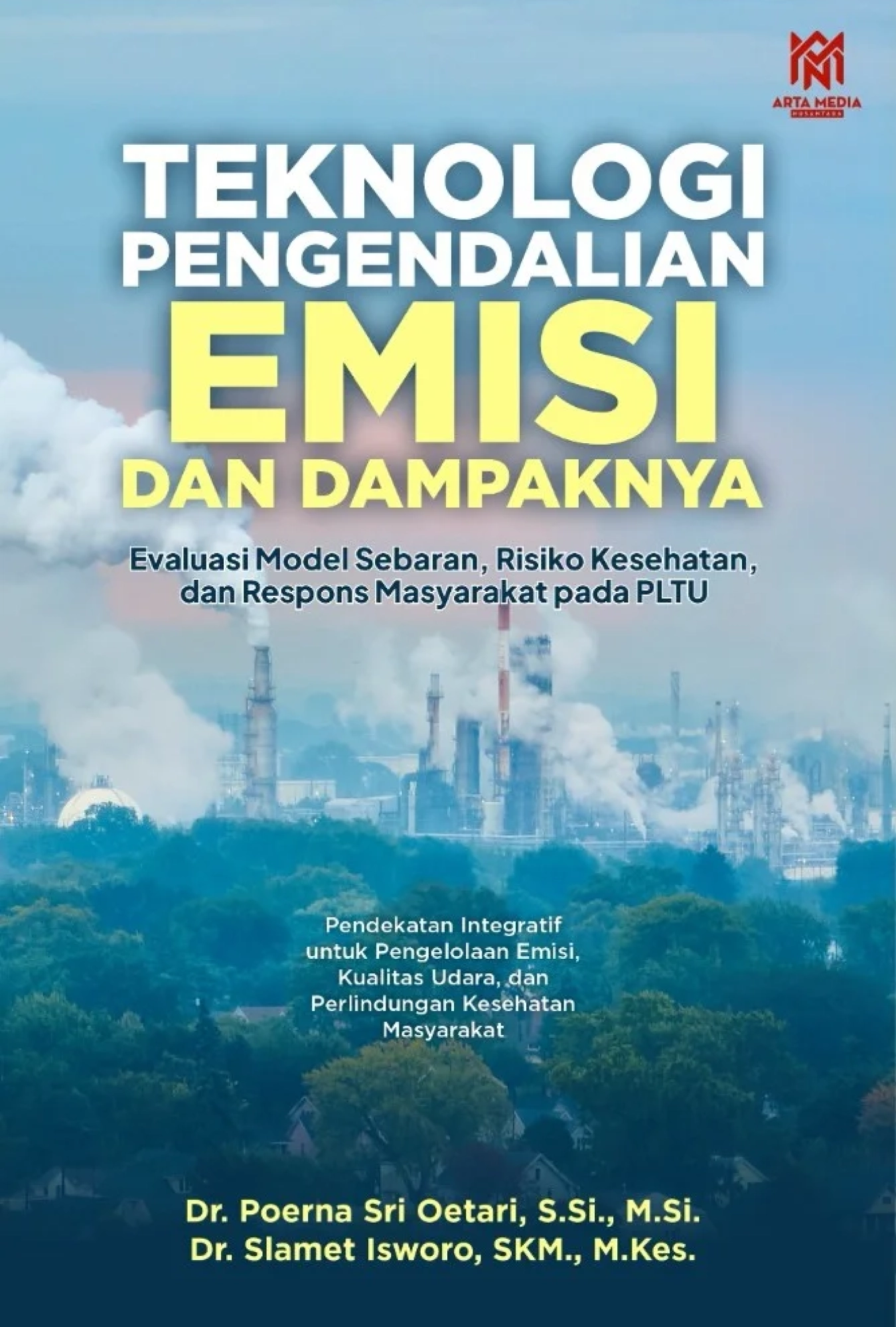 Teknologi Pengendalian Emisi dan Dampaknya: Evaluasi Model Sebaran, Risiko Kesehatan, dan Respons Masyarakat pada PLTU
