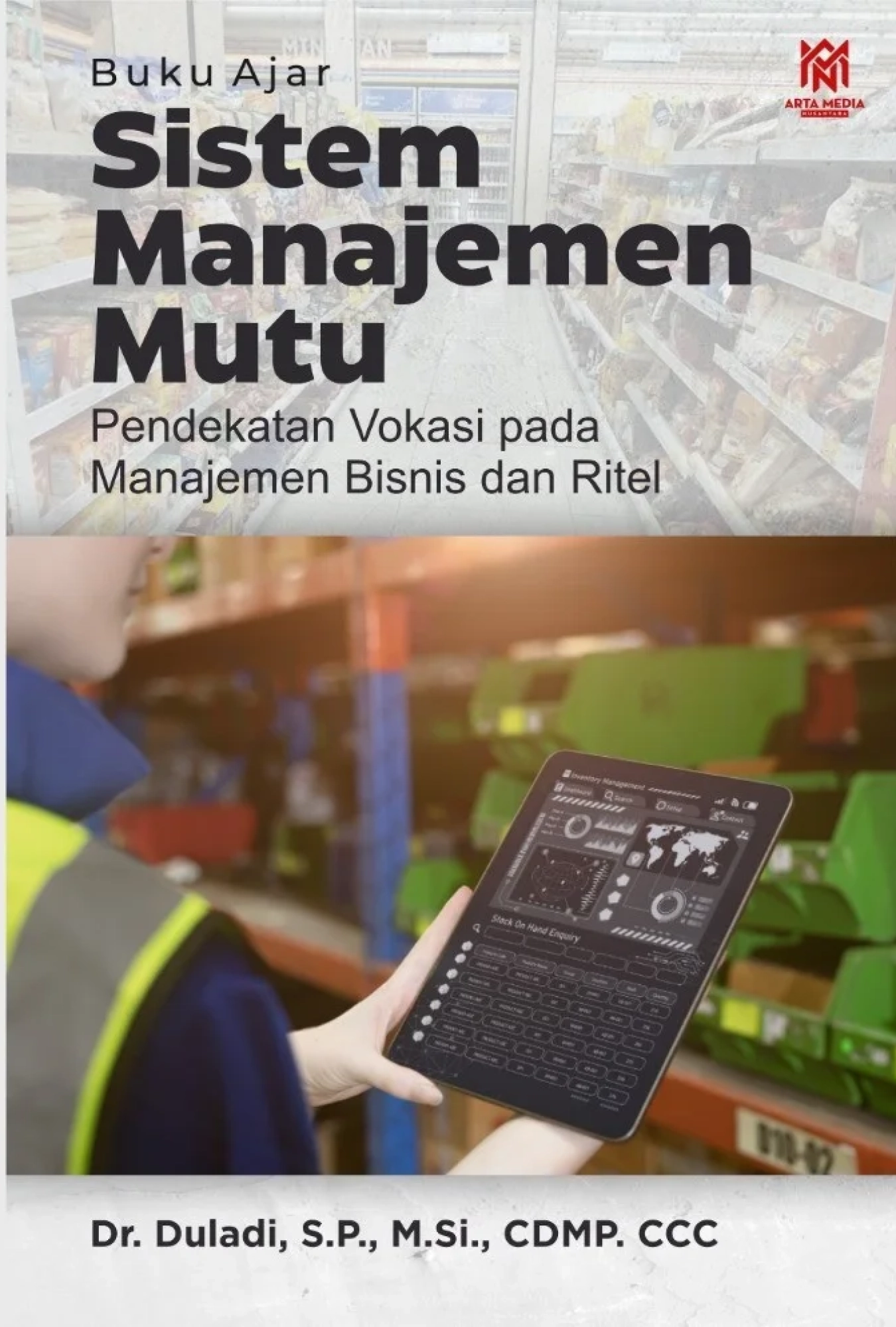 Buku Ajar Sistem Manajemen Mutu: Pendekatan Vokasi pada Manajemen Bisnis dan Ritel