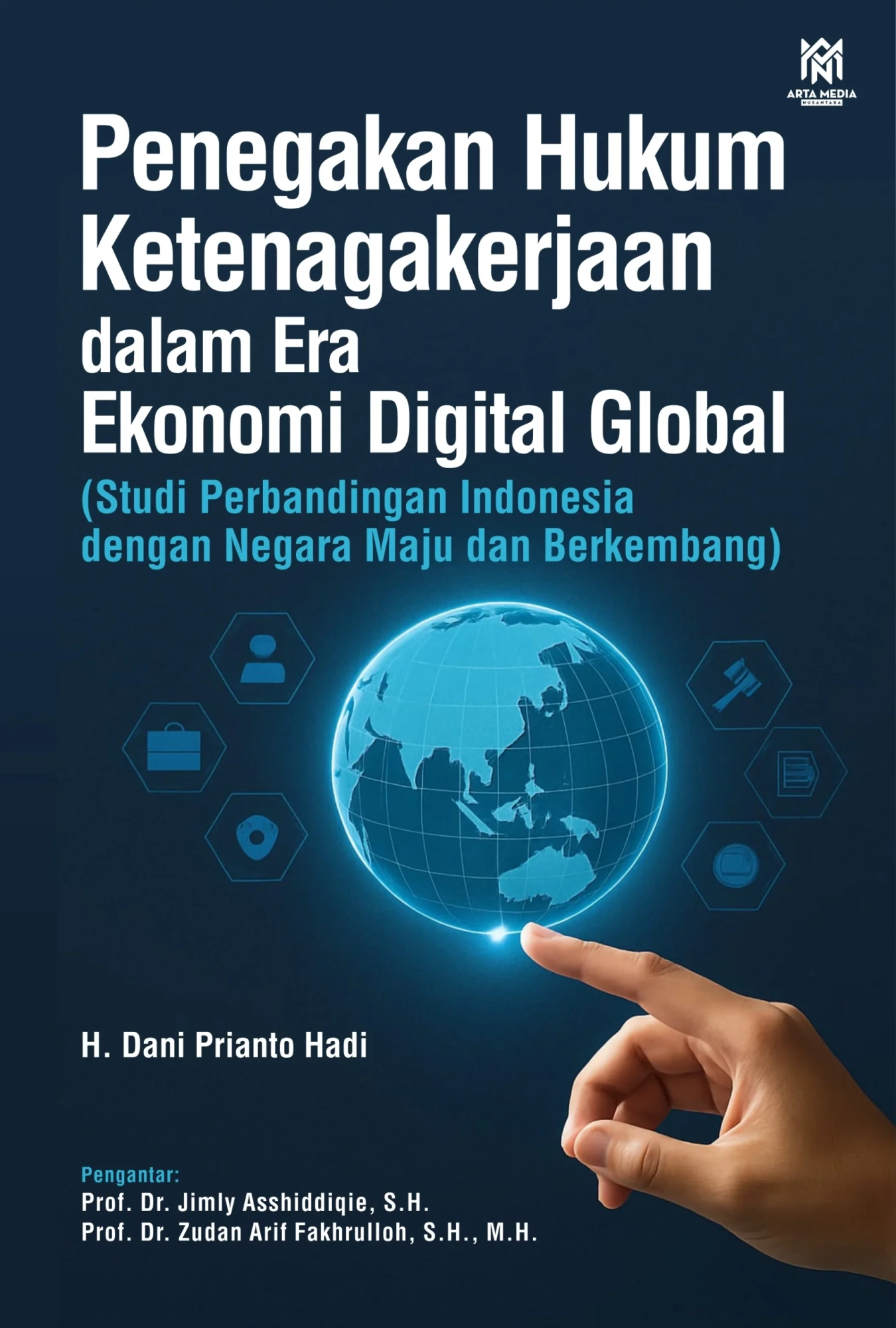 Penegakan Hukum Ketenagakerjaan dalam Era Ekonomi Digital Global (Studi Perbandingan Indonesia dengan Negara Maju dan Berkembang)