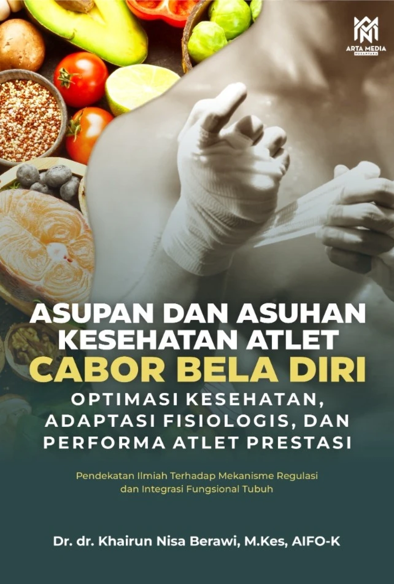 Asupan dan Asuhan Kesehatan Atlet Cabor Bela Diri: Optimasi Kesehatan, Adaptasi Fisiologis, dan Performa Atlet Prestasi