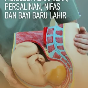 Fisiologi Kehamilan, Persalinan, Nifas dan Bayi Baru Lahir