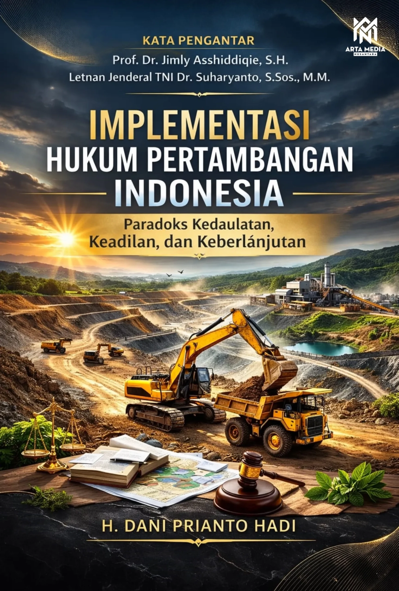 Implementasi Hukum Pertambangan Indonesia: Paradoks Kedaulatan, Keadilan, dan Keberlanjutan