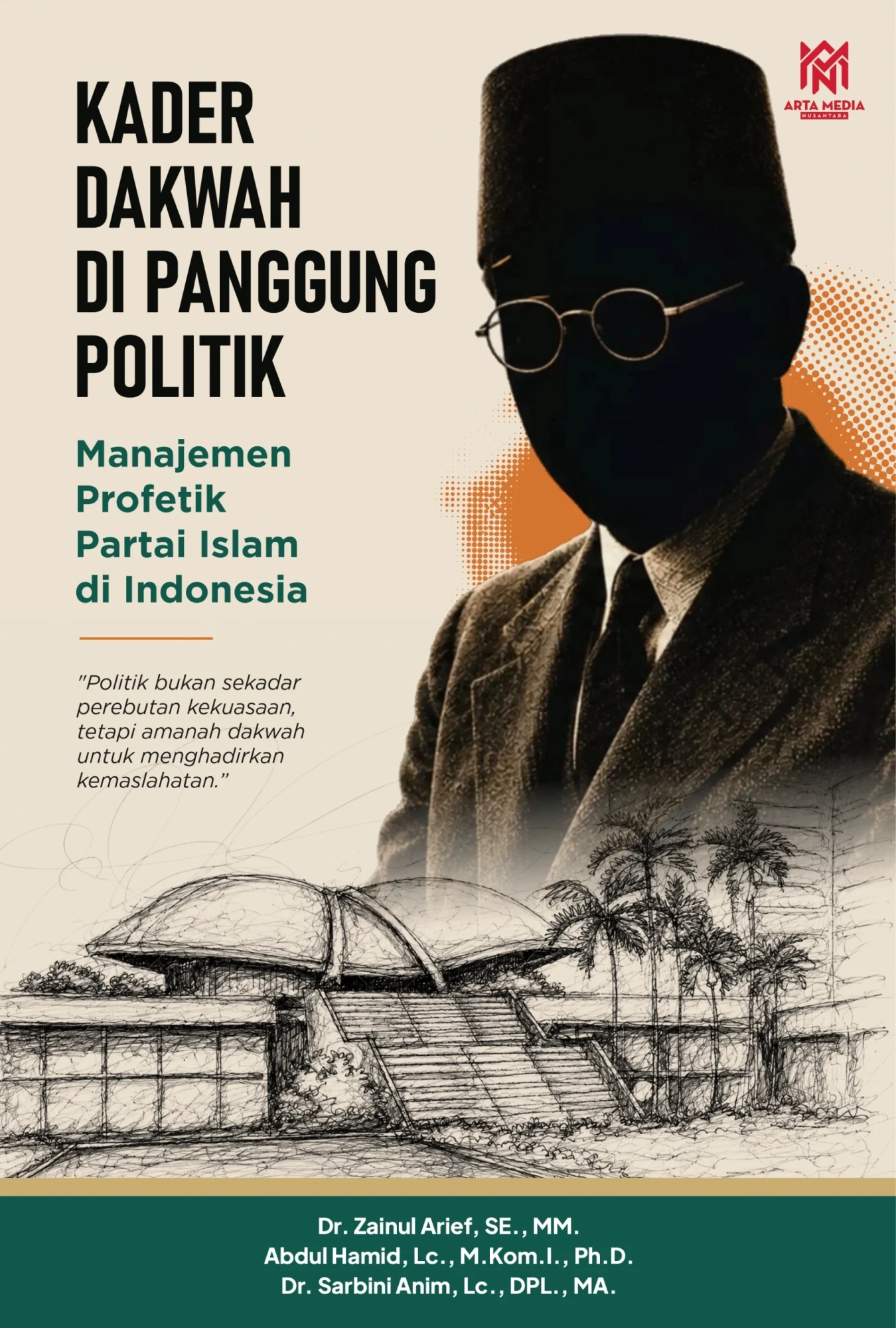 Kader Dakwah di Panggung Politik: Manajemen Profetik Partai Islam di Indonesia