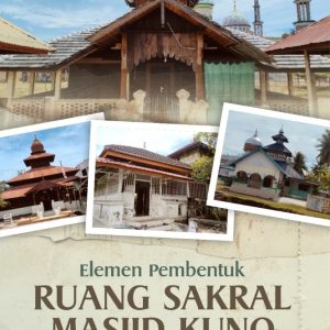 Elemen Pembentuk Ruang Sakral Masjid Kuno